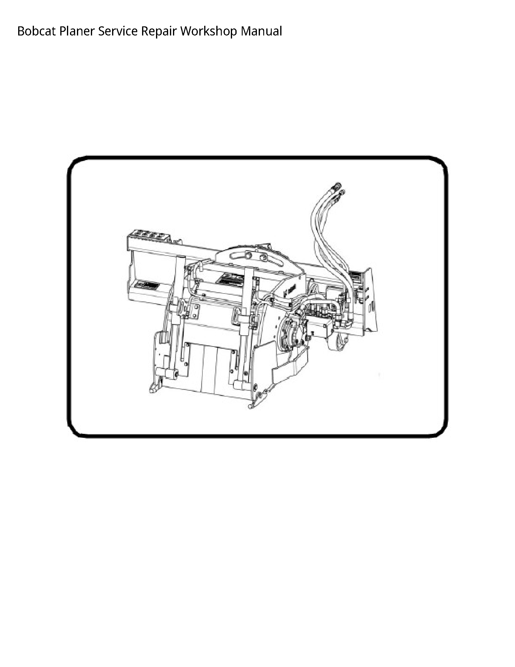 Bobcat Planer Service Repair Workshop Manual