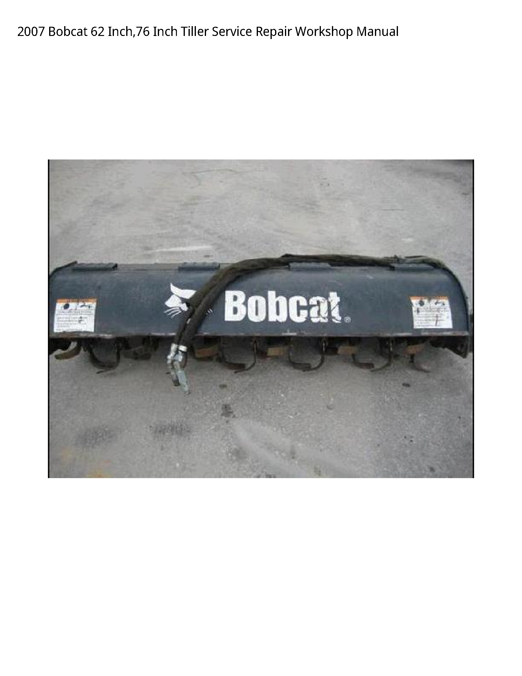 2007 Bobcat 62 Inch 76 Inch Tiller Service Repair Workshop Manual