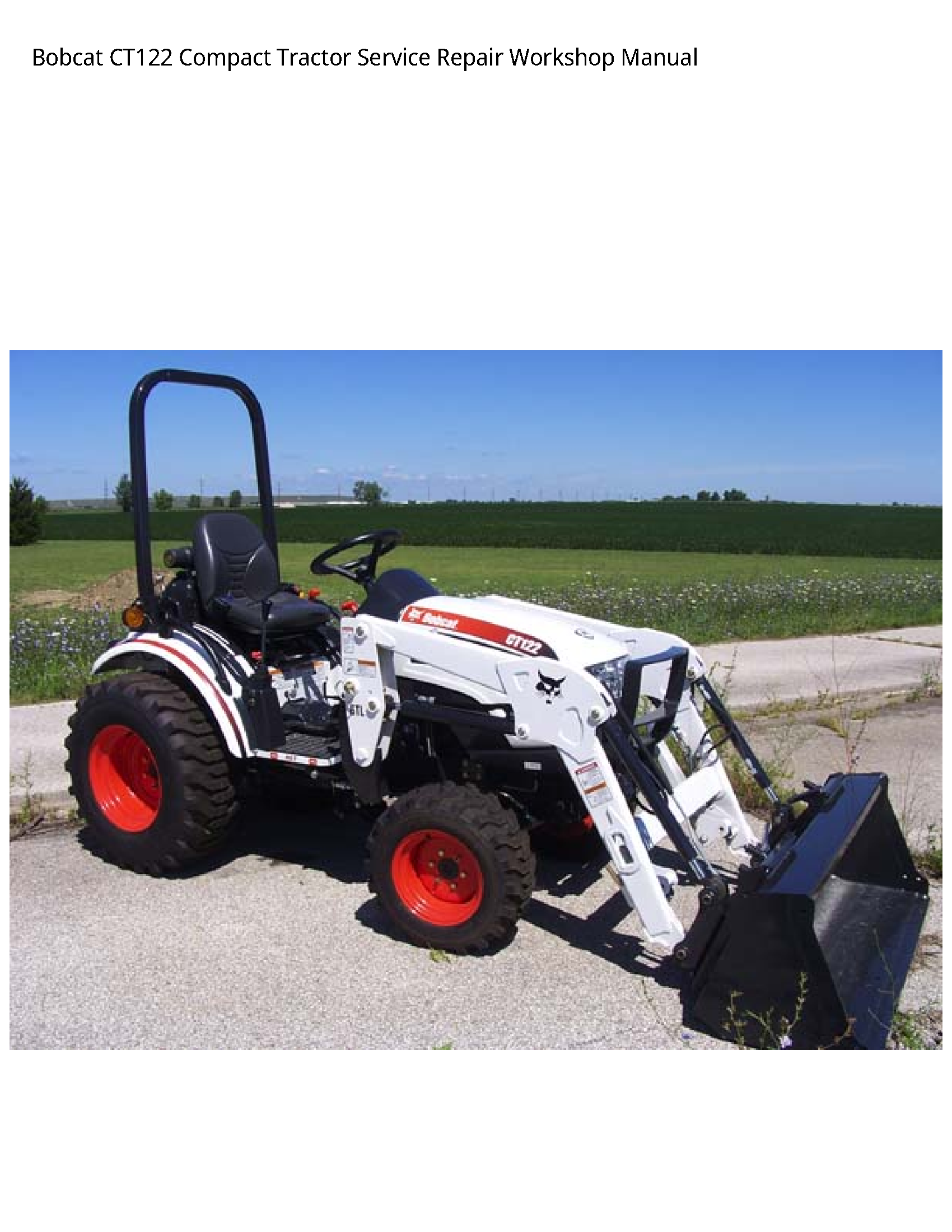 Bobcat CT122 Compact Tractor Service Repair Workshop Manual