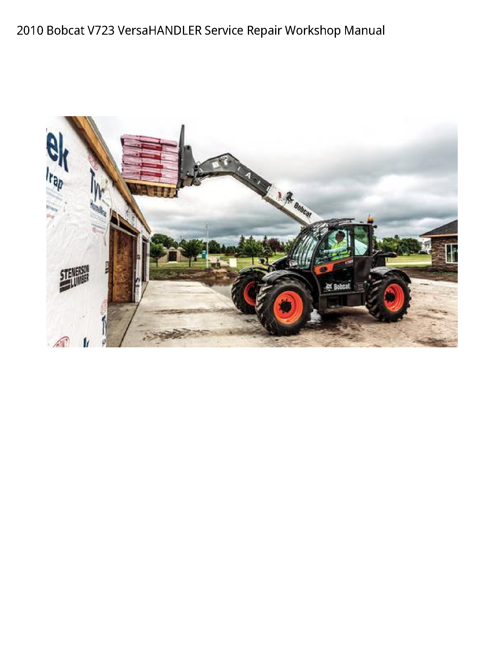 2010 Bobcat V723 VersaHANDLER Service Repair Workshop Manual