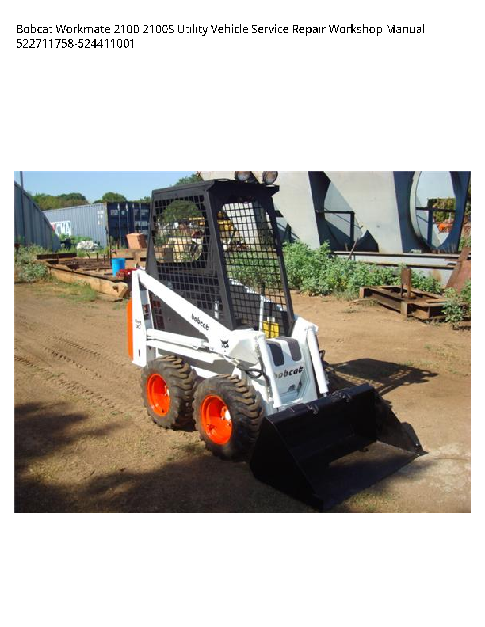 Bobcat Workmate 2100 2100S Utility Vehicle Service Repair Workshop Manual 522711758-524411001