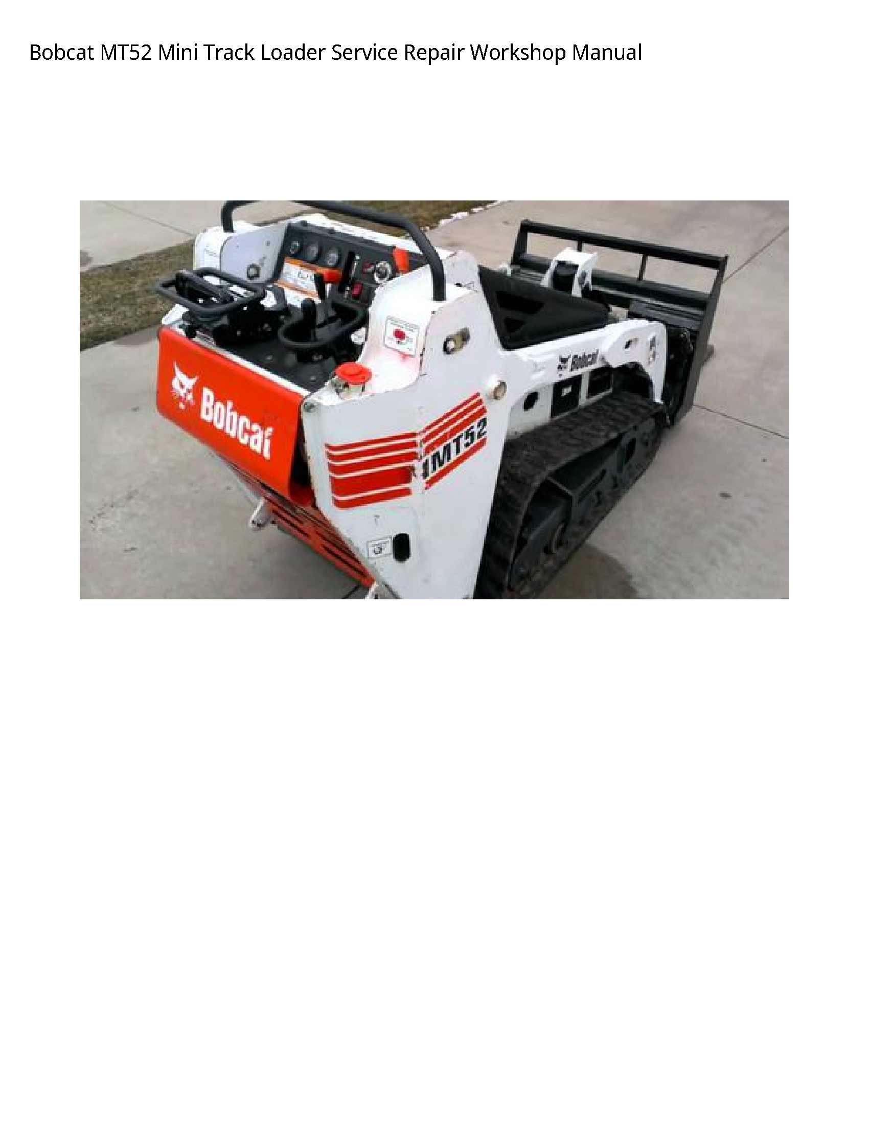 Bobcat MT52 Mini Track Loader Service Repair Workshop Manual