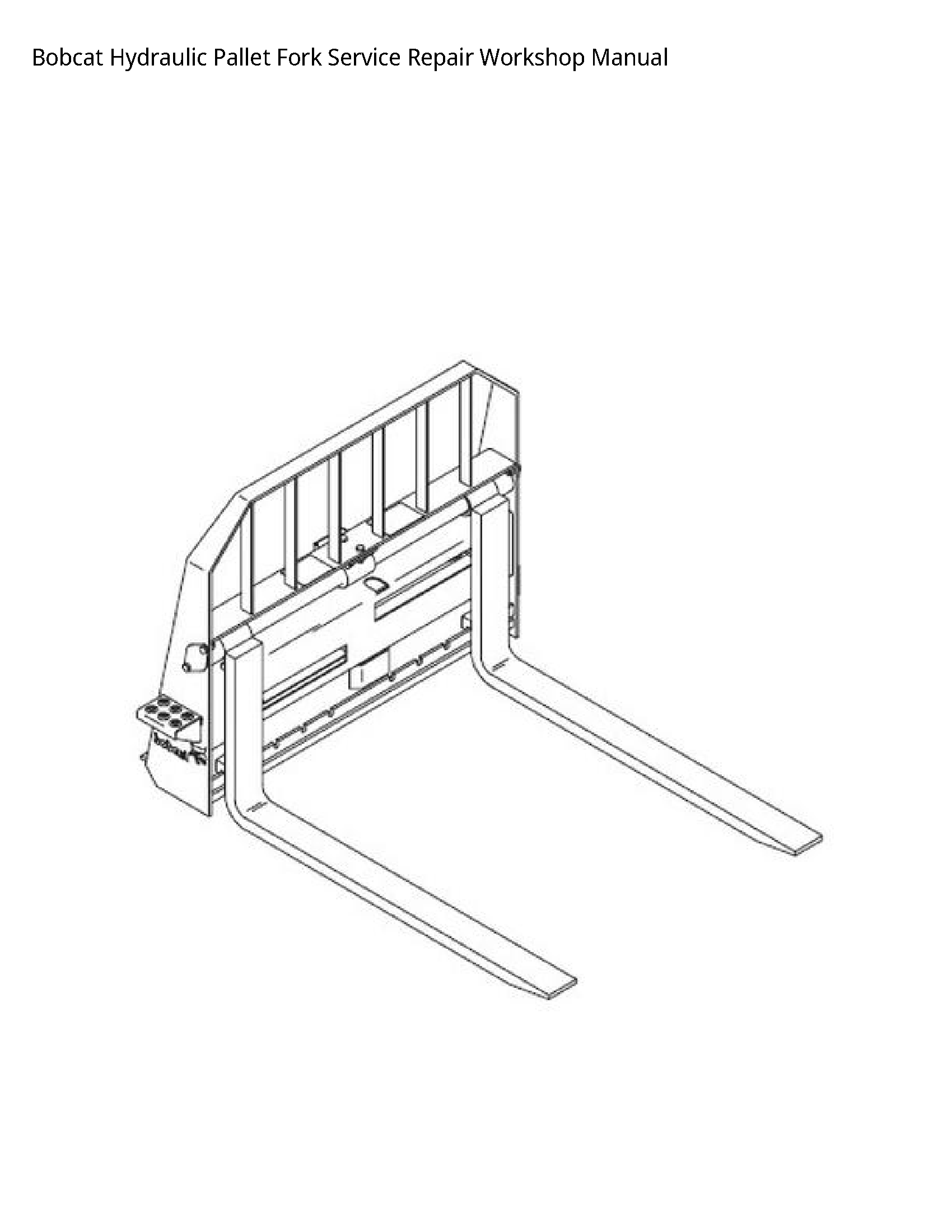 Bobcat Hydraulic Pallet Fork Service Repair Workshop Manual