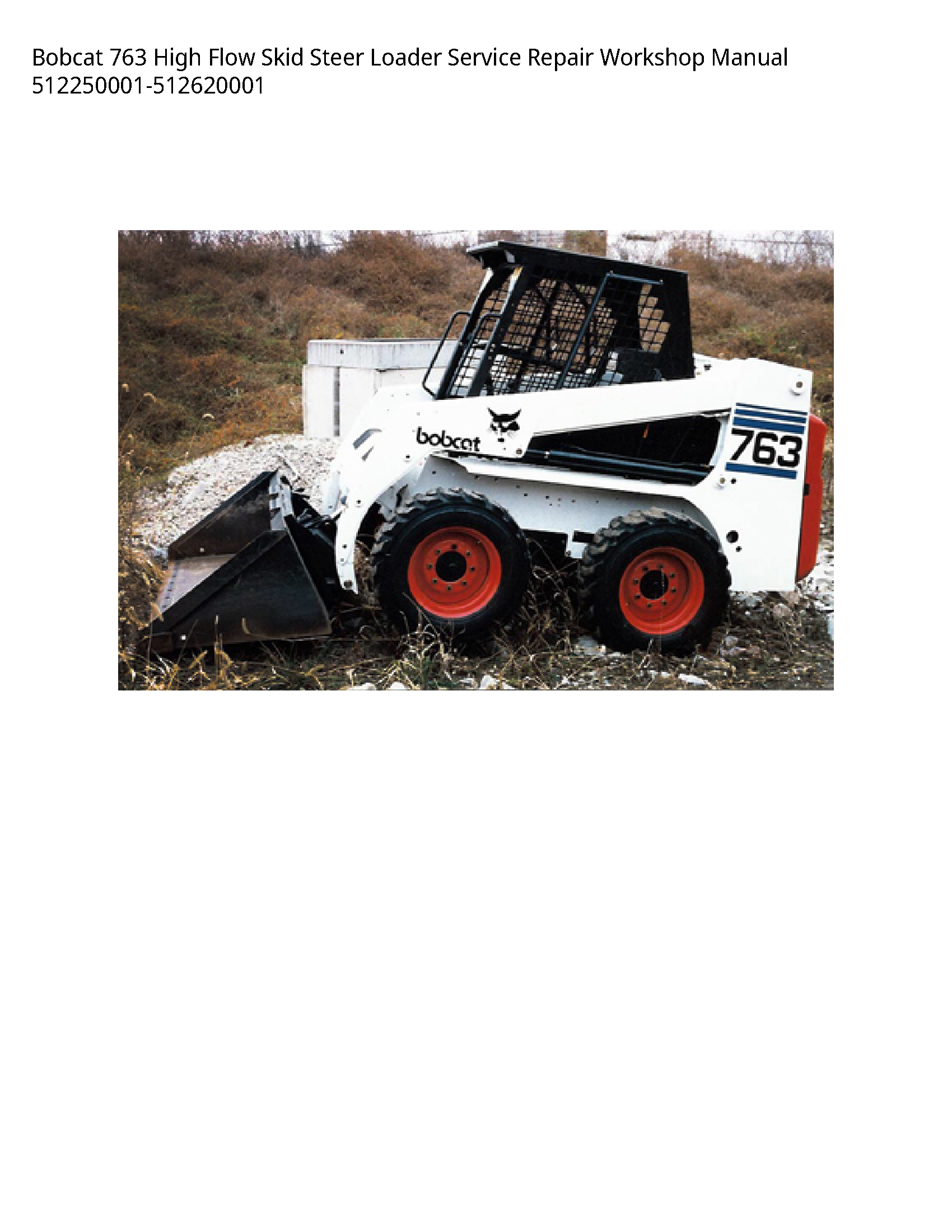 Bobcat 763 High Flow Skid Steer Loader Service Repair Workshop Manual 512250001-512620001