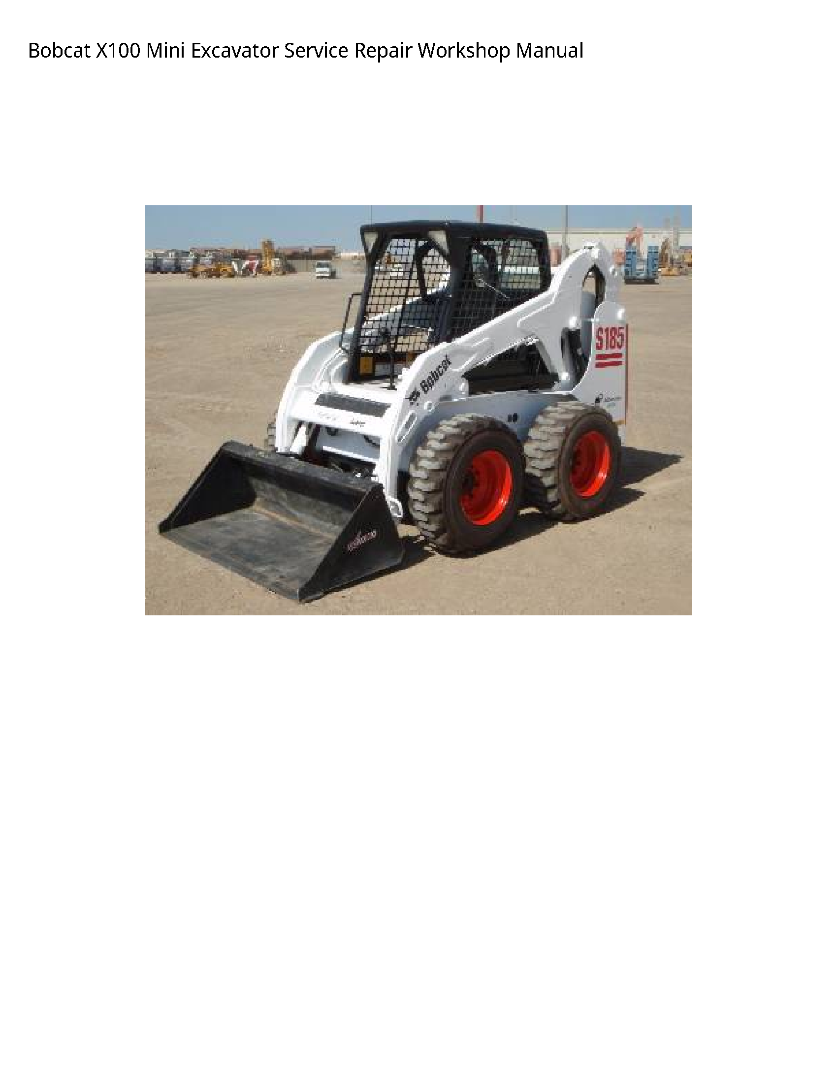 Bobcat X100 Mini Excavator Service Repair Workshop Manual