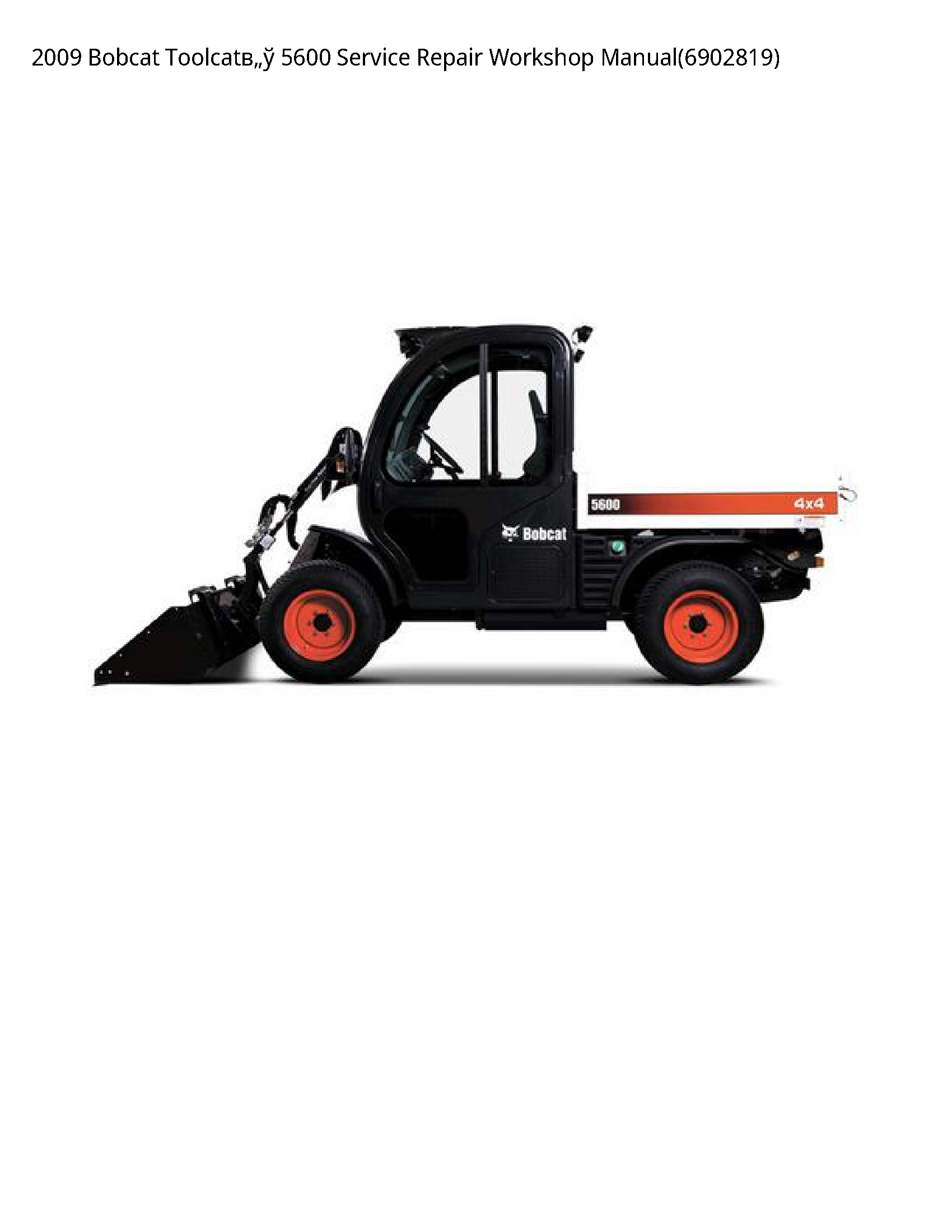 2009 Bobcat ToolcatГўвЂћВў 5600 Service Repair Workshop Manual(6902819)