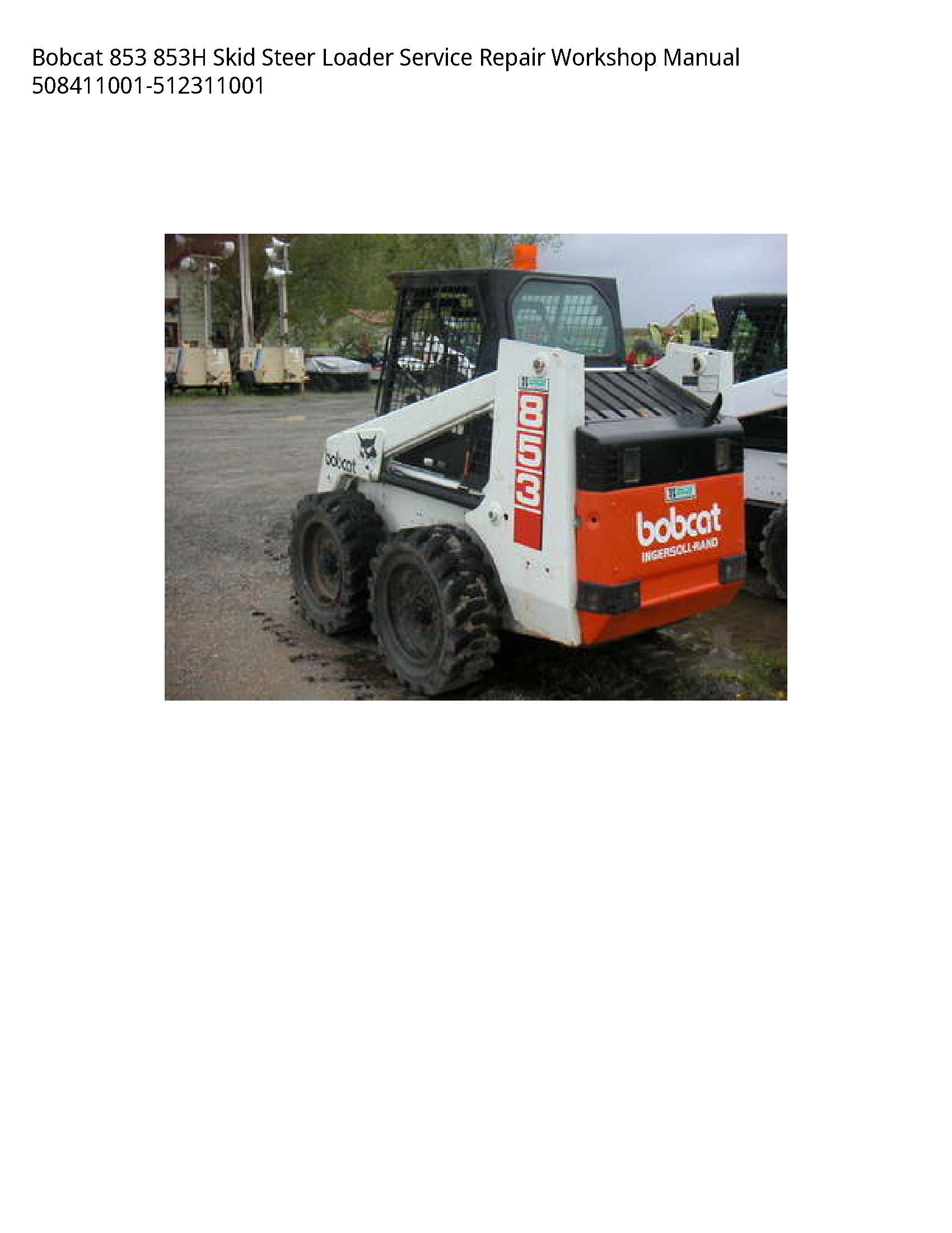 Bobcat 853 853H Skid Steer Loader Service Repair Workshop Manual