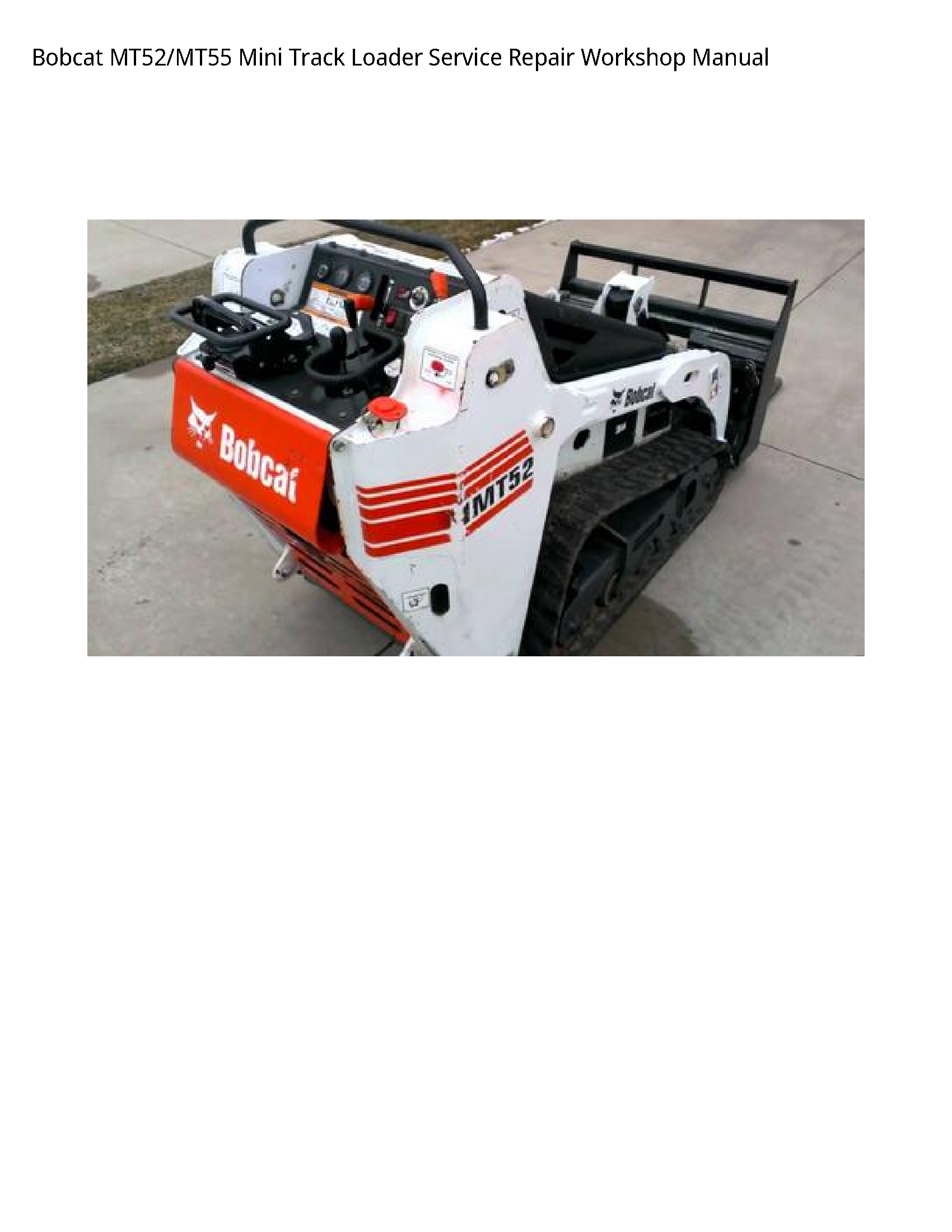 Bobcat MT52/MT55 Mini Track Loader Service Repair Workshop Manual