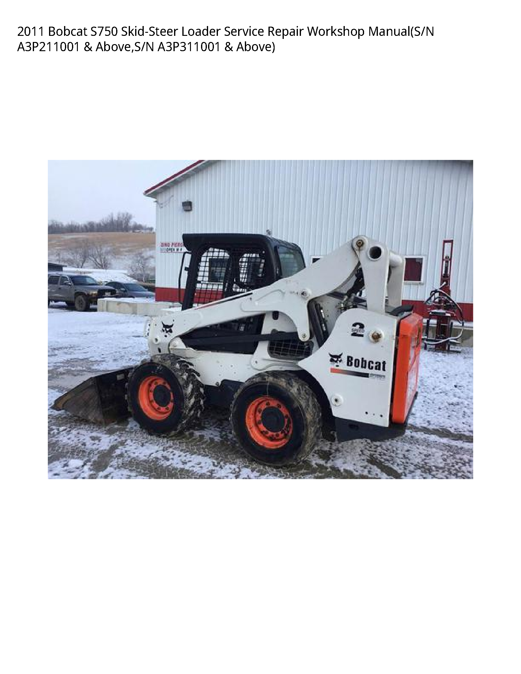 2011 Bobcat S750 Skid-Steer Loader Service Repair Workshop Manual(S/N A3P211001 & Above S/N A3P311001 & Above)