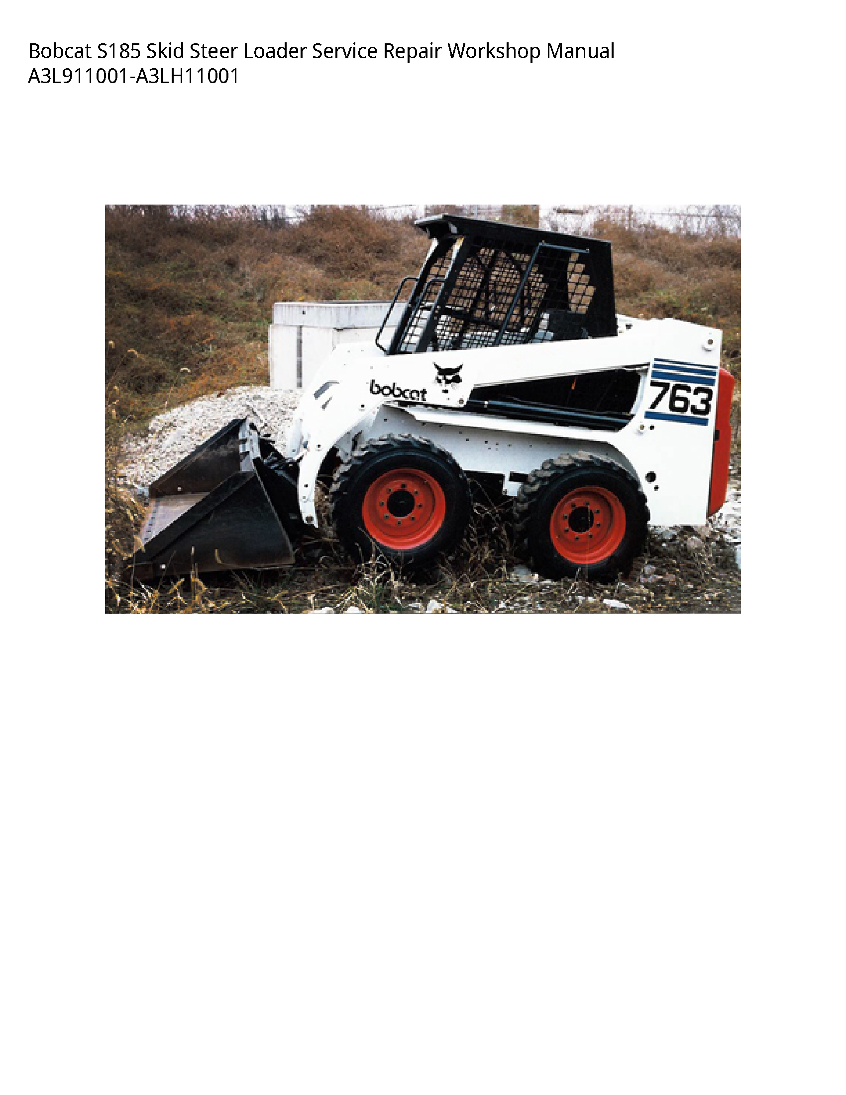 Bobcat S185 Skid Steer Loader Service Repair Workshop Manual A3L911001-A3LH11001