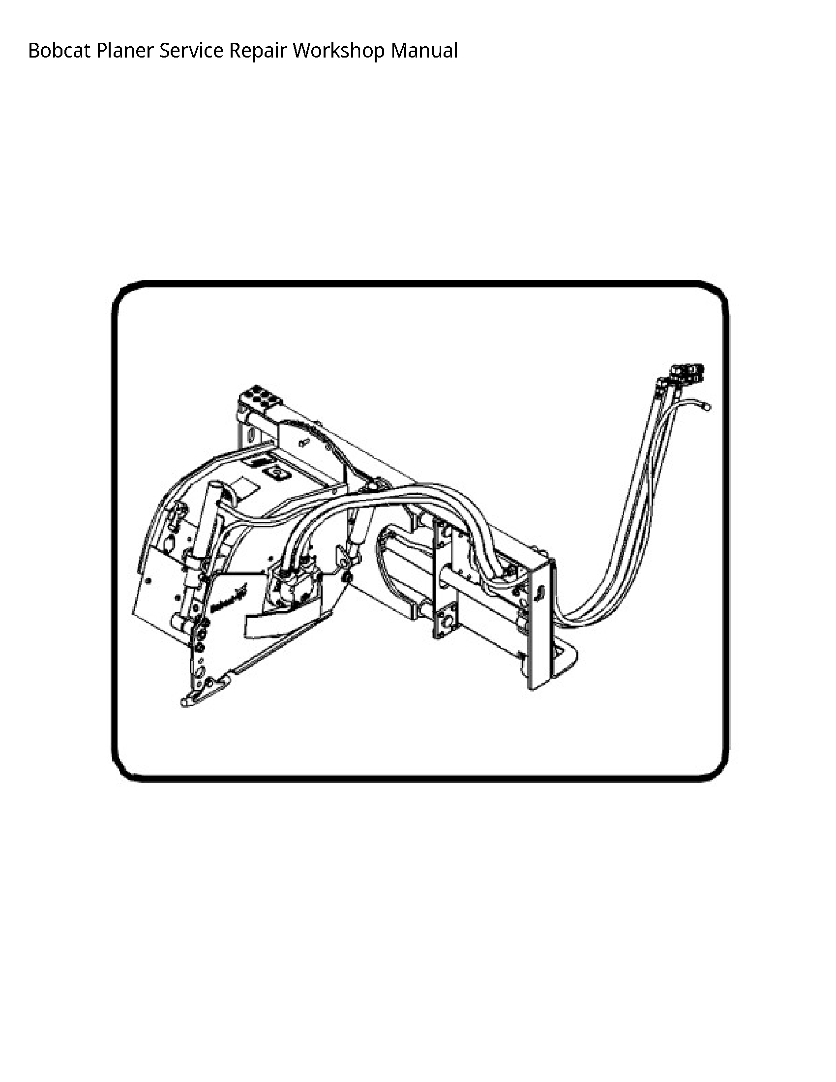 Bobcat Planer Service Repair Workshop Manual