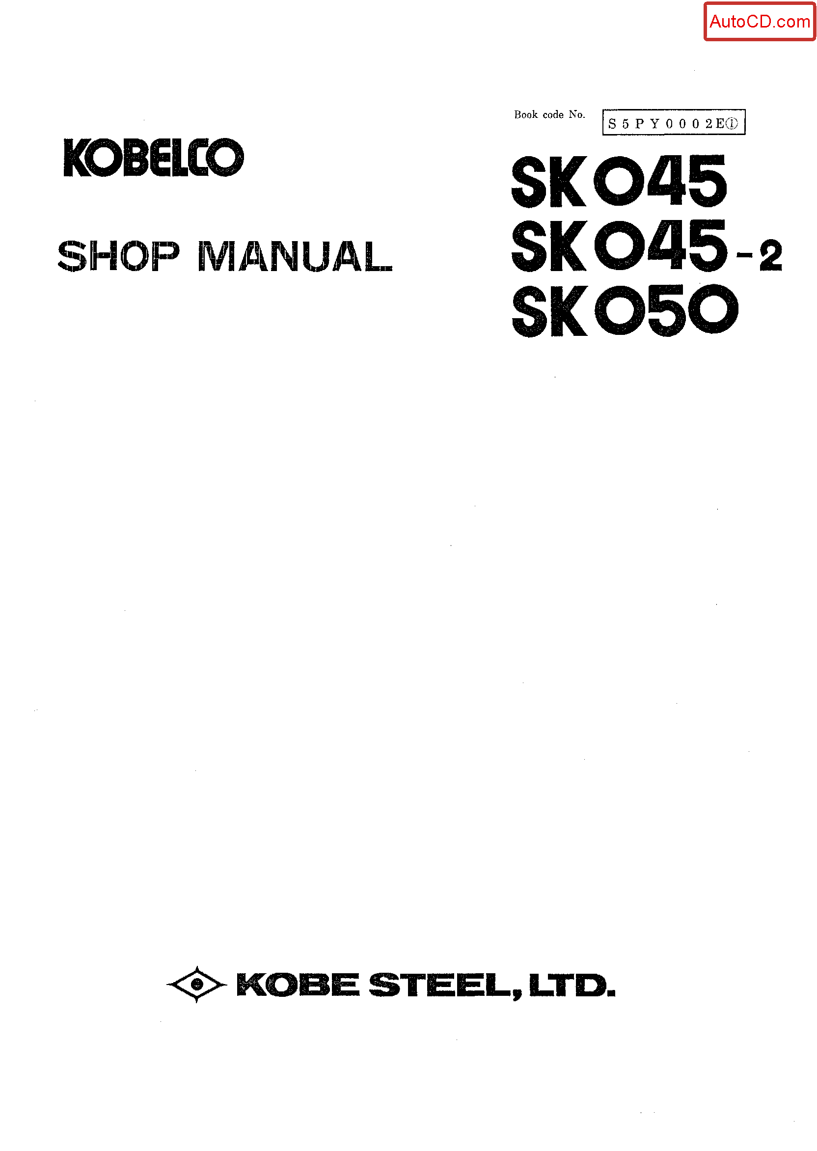 Kobelco SK045 SK045-2 SK050 Mini Excavator Service Manual