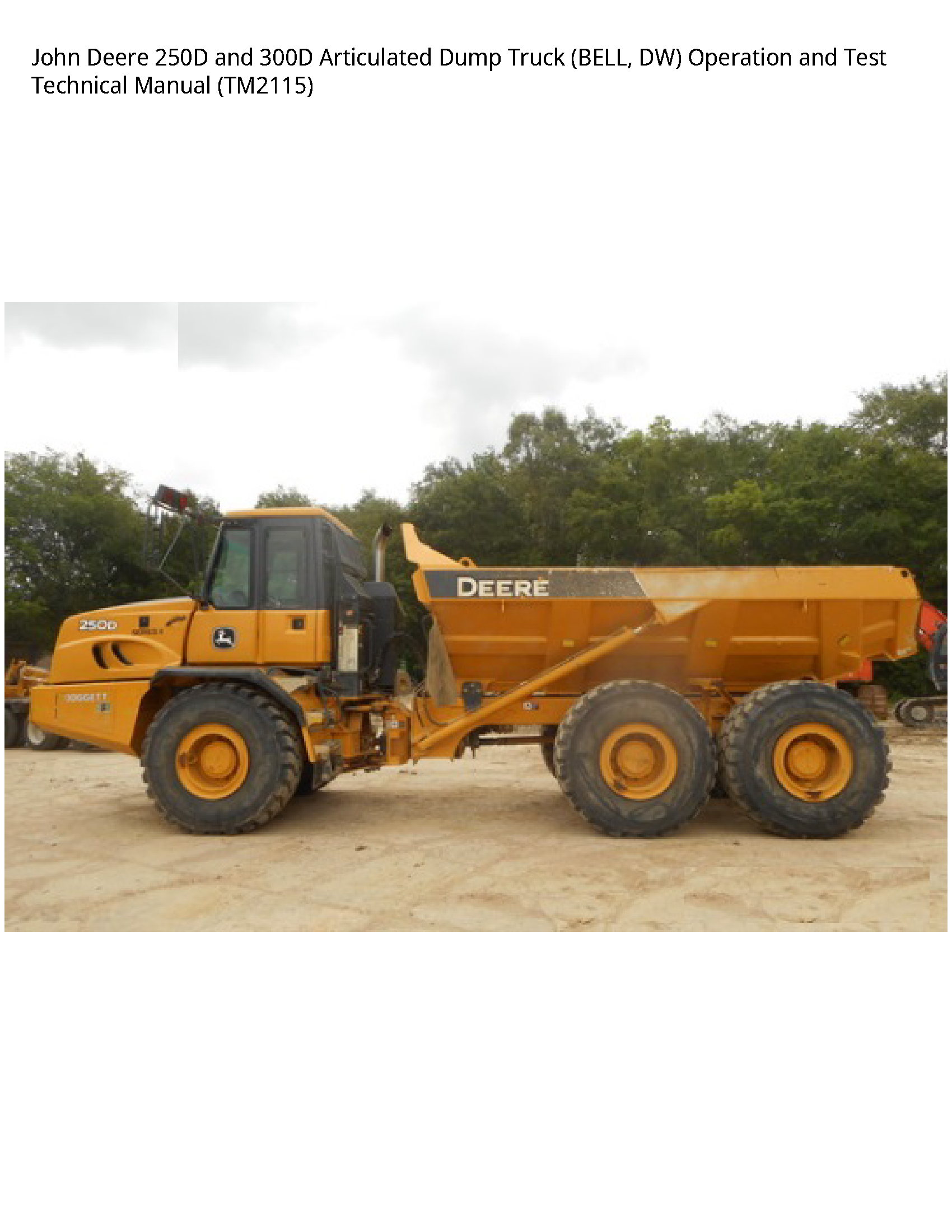 John Deere 250D and 300D Articulated Dump Truck (BELL  DW) Operation and Test Technical Manual - TM2115