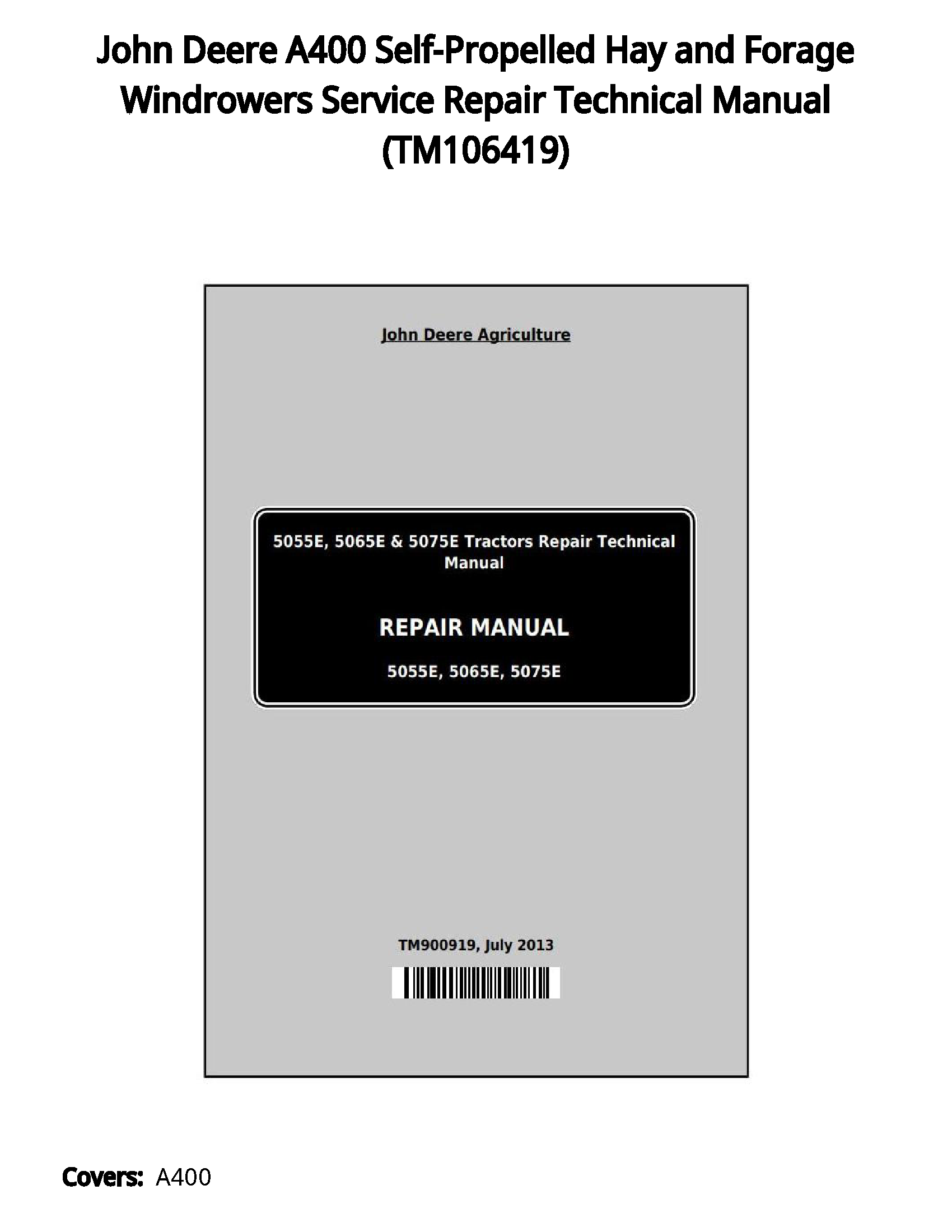 John Deere A400 Self-Propelled Hay and Forage Windrowers Service Repair Technical Manual - TM106419