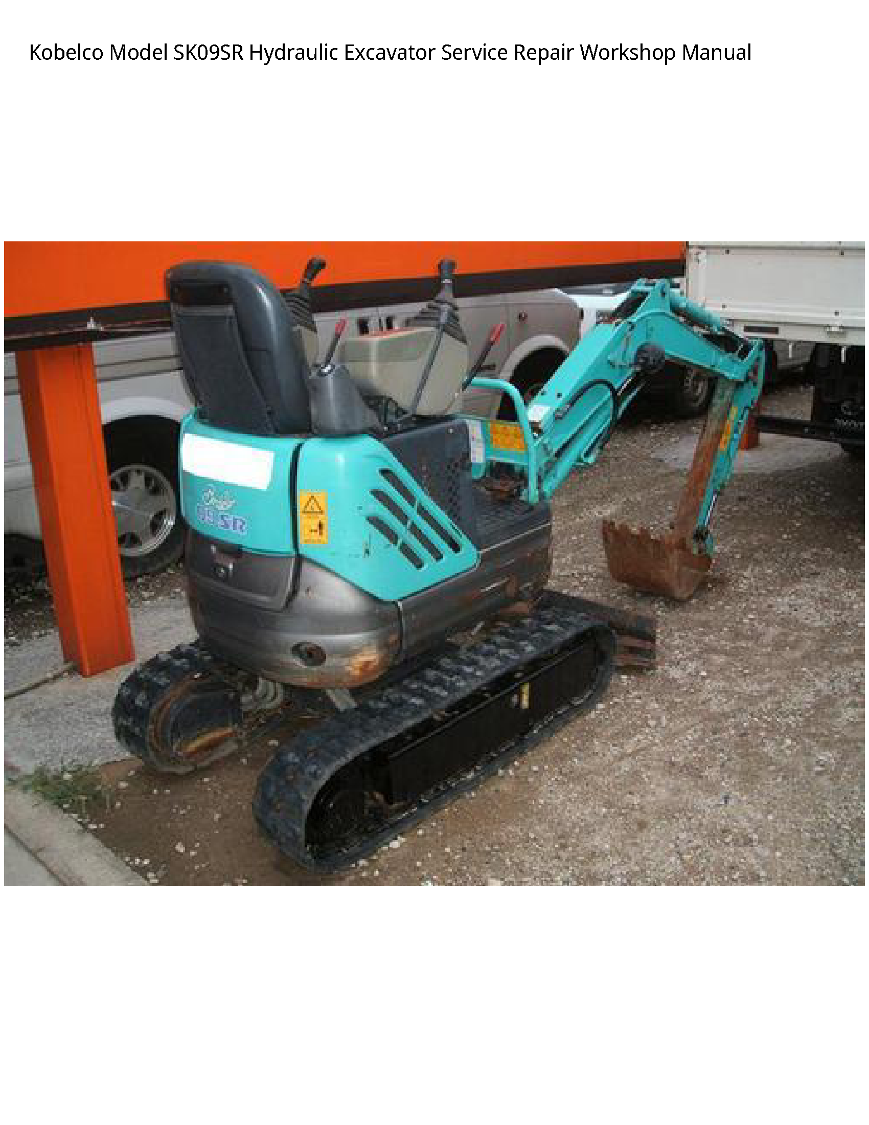 Kobelco Model SK09SR Hydraulic Excavator Service Repair Workshop Manual