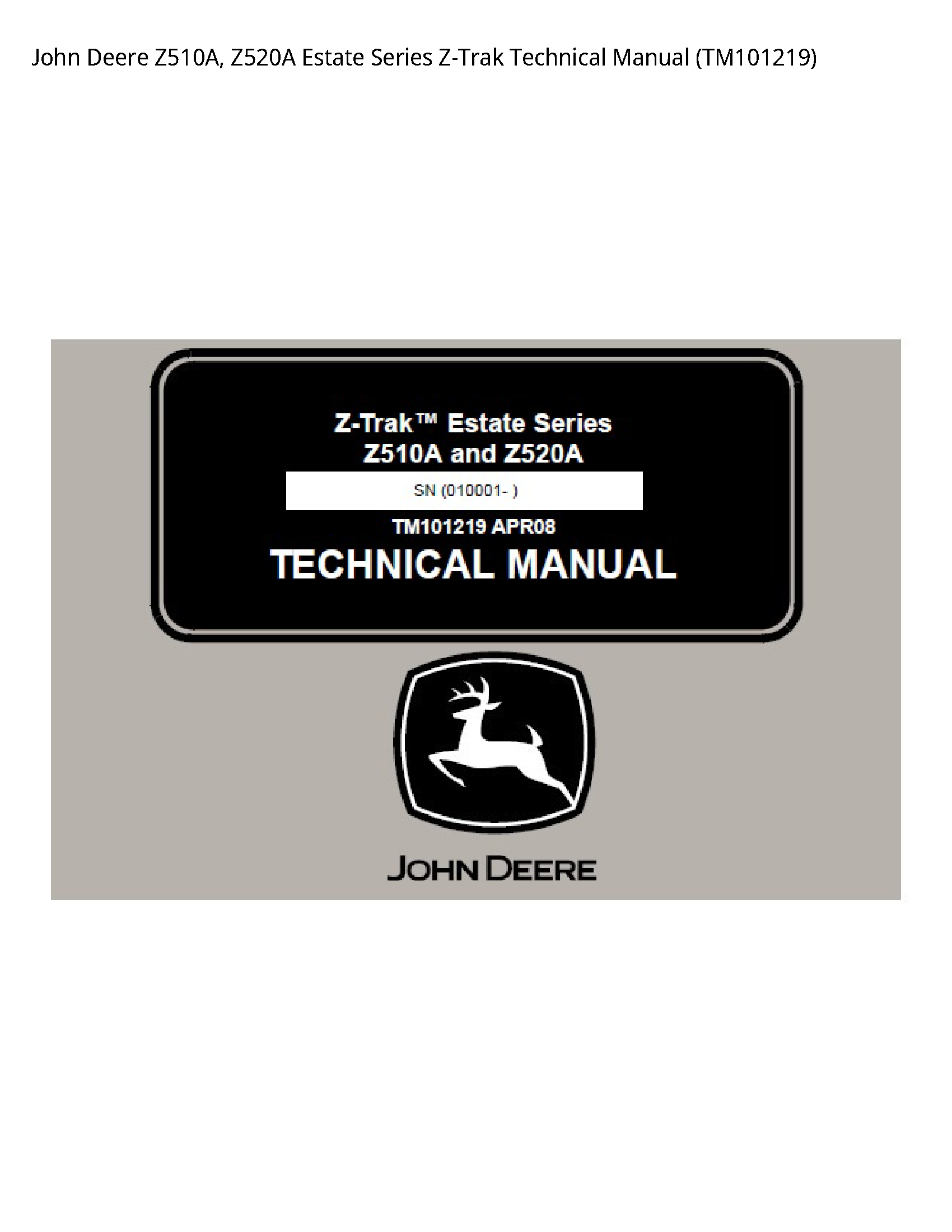 John Deere Z510A  Z520A Estate Series Z-Trak Technical Manual - TM101219