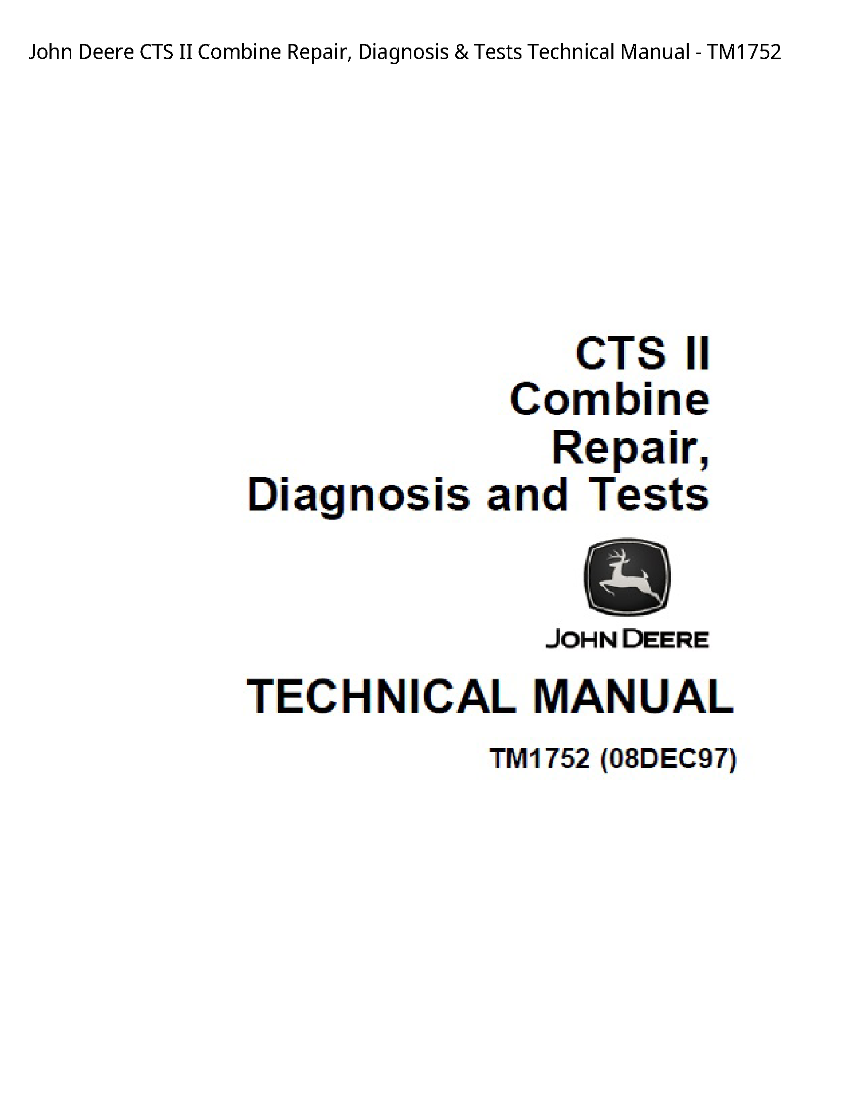 John Deere CTS II Combine Repair  Diagnosis & Tests Technical Manual - TM1752