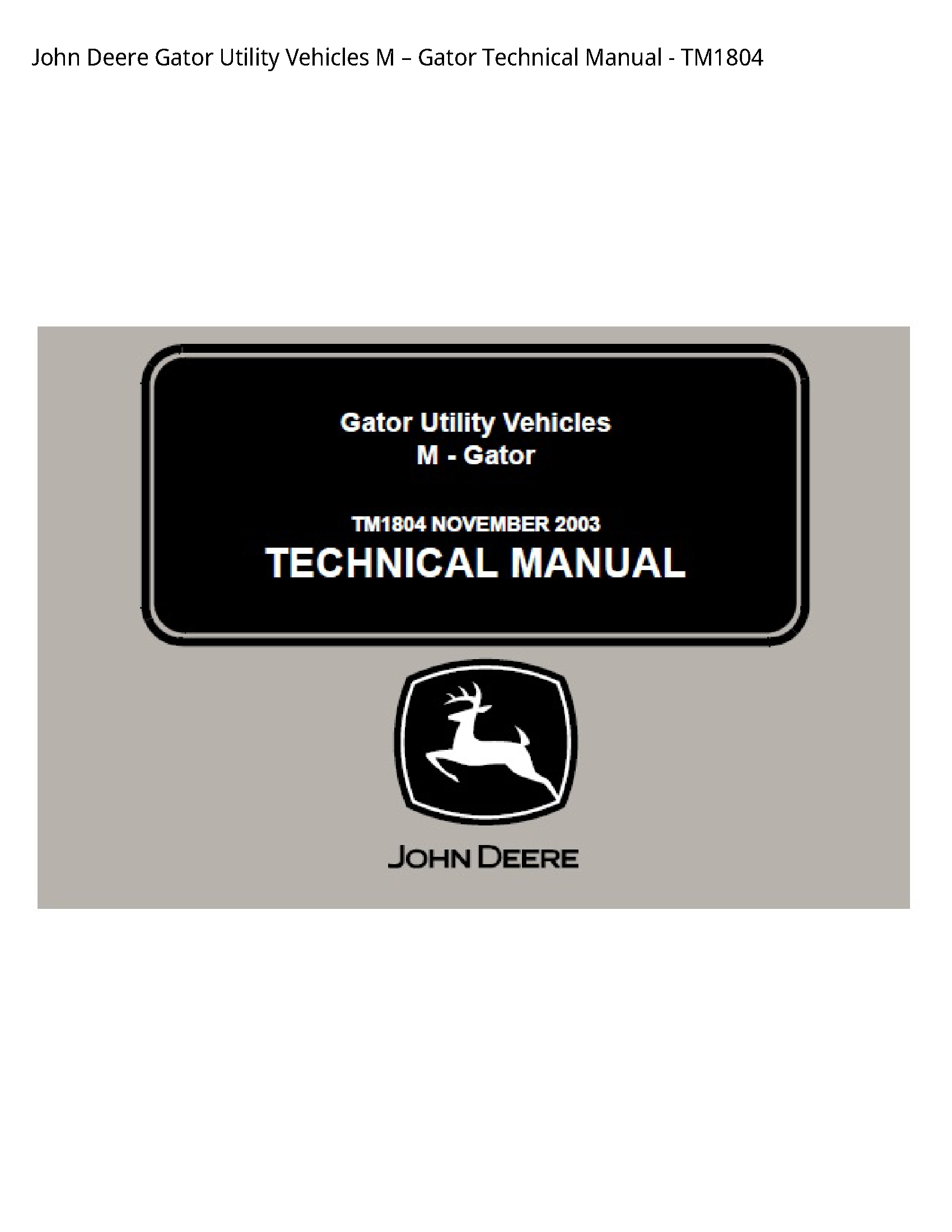 John Deere Gator Utility Vehicles M вЂ“ Gator Technical Manual - TM1804