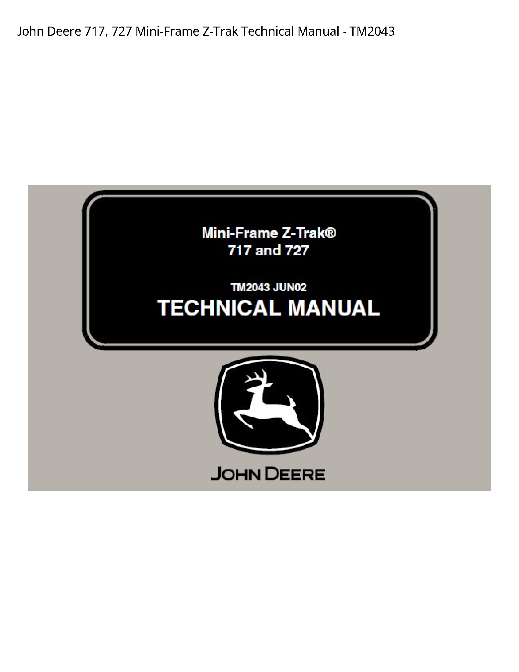 John Deere 717  727 Mini-Frame Z-Trak Technical Manual - TM2043