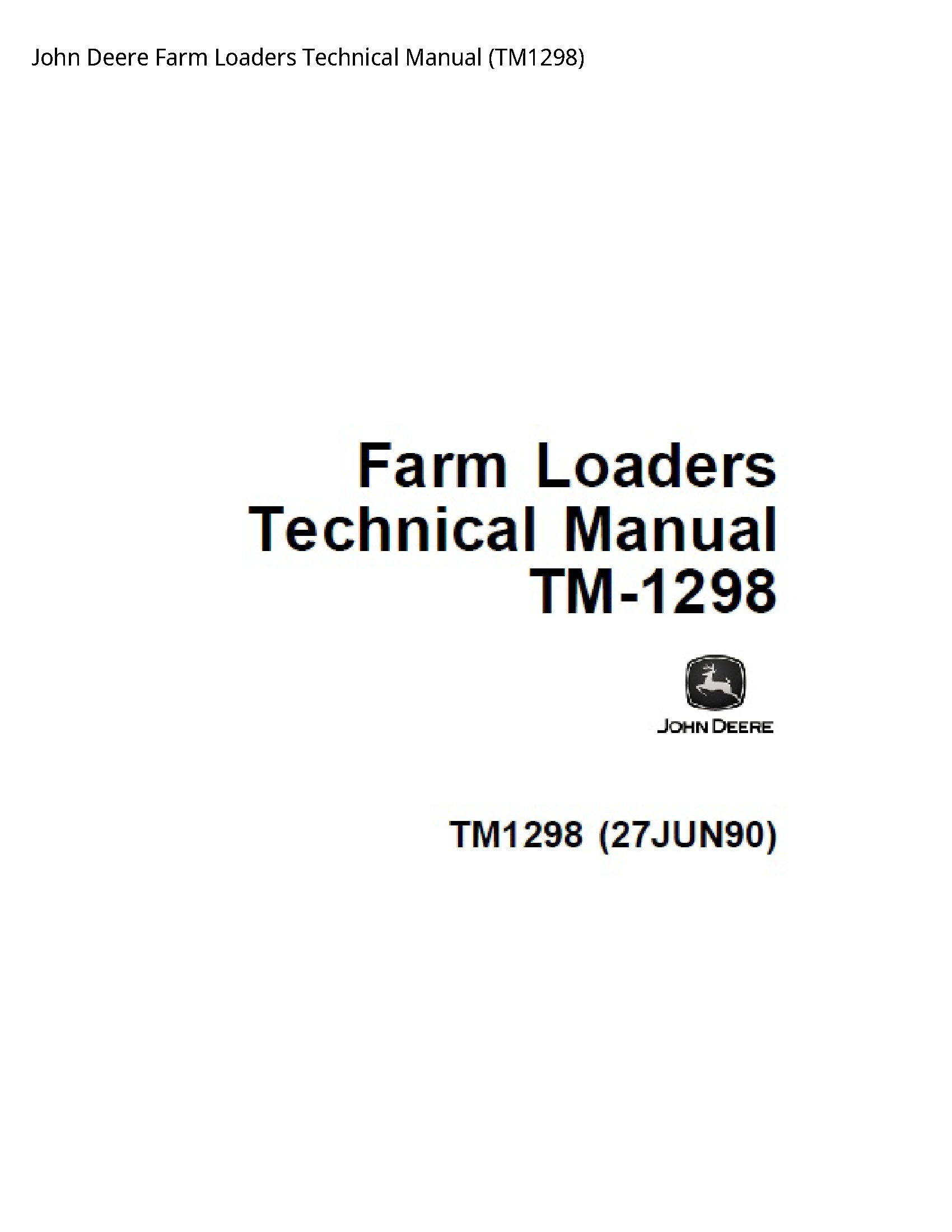 John Deere Farm Loaders Technical Manual - TM1298