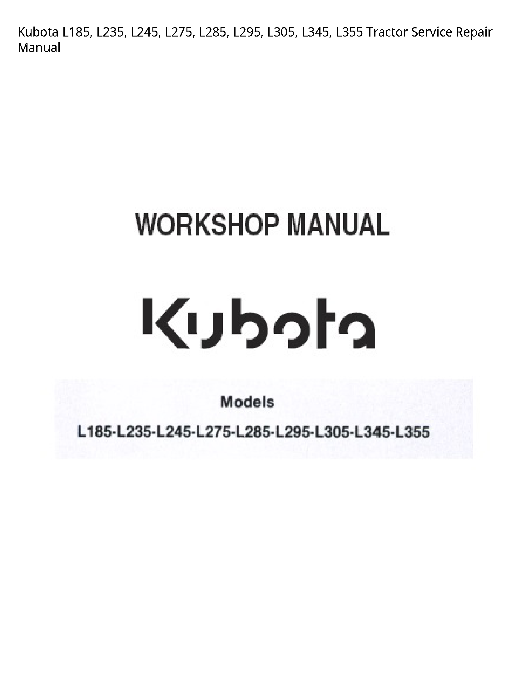 Kubota L185  L235  L245  L275  L285  L295  L305  L345  L355 Tractor Service Repair Manual