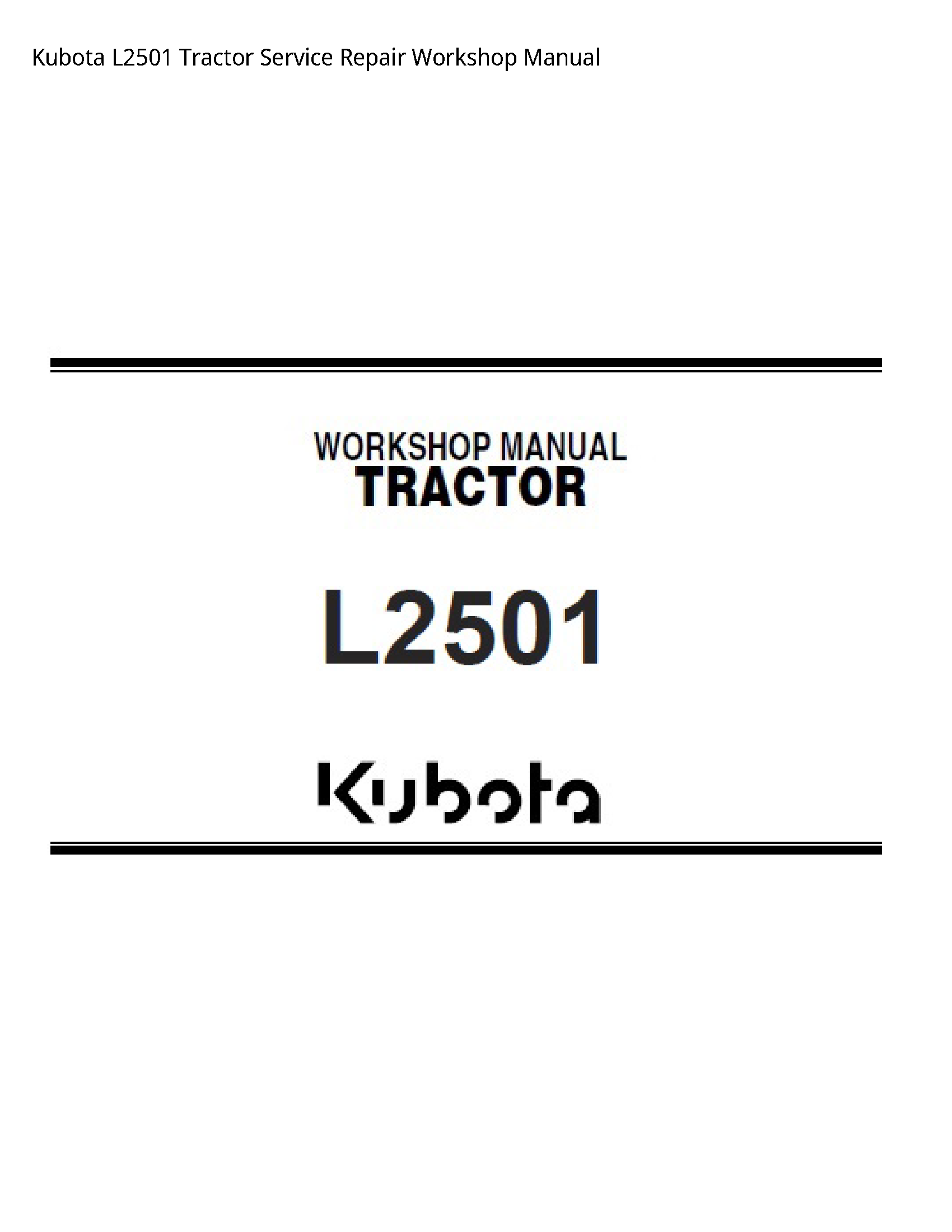 Kubota L2501 Tractor Service Repair Workshop Manual