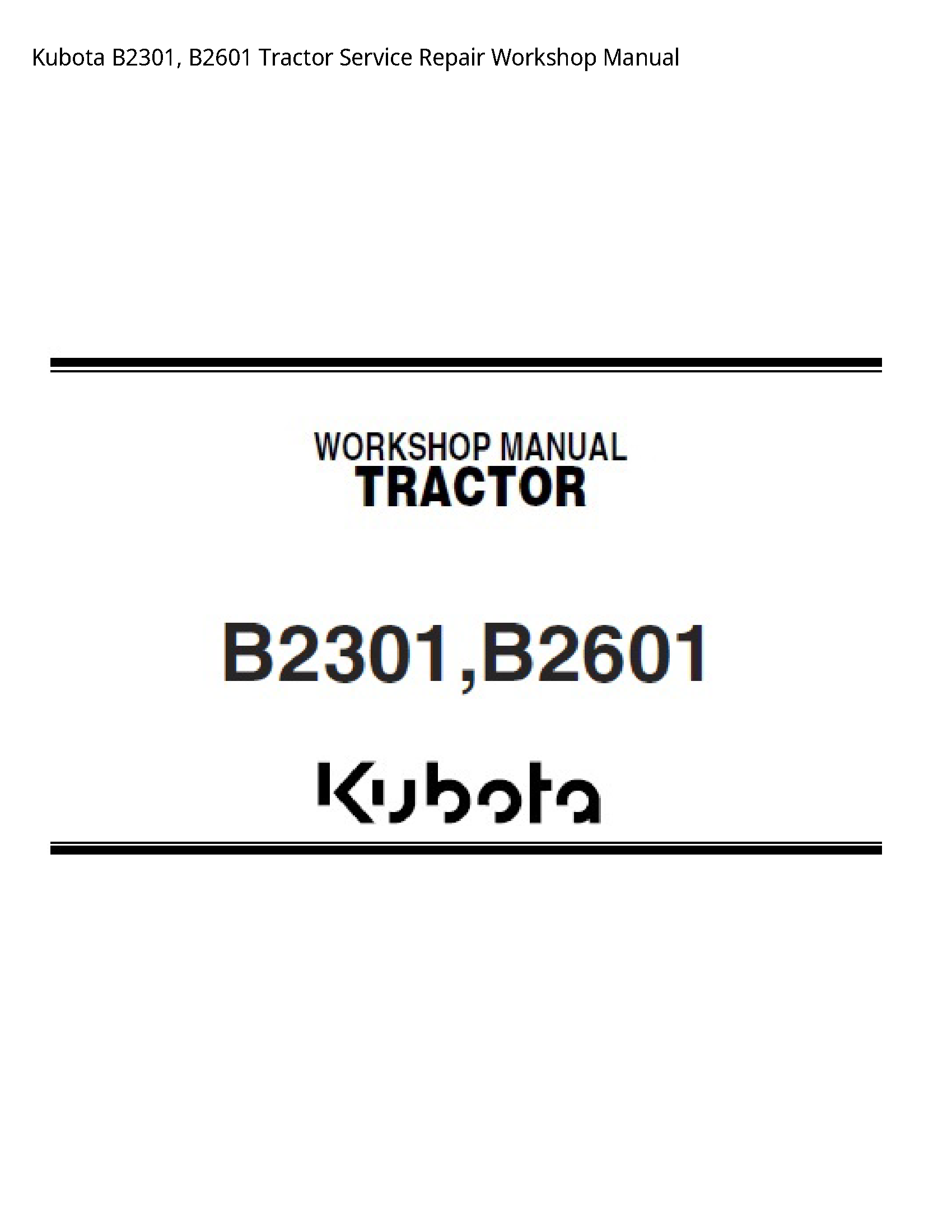 Kubota B2301  B2601 Tractor Service Repair Workshop Manual