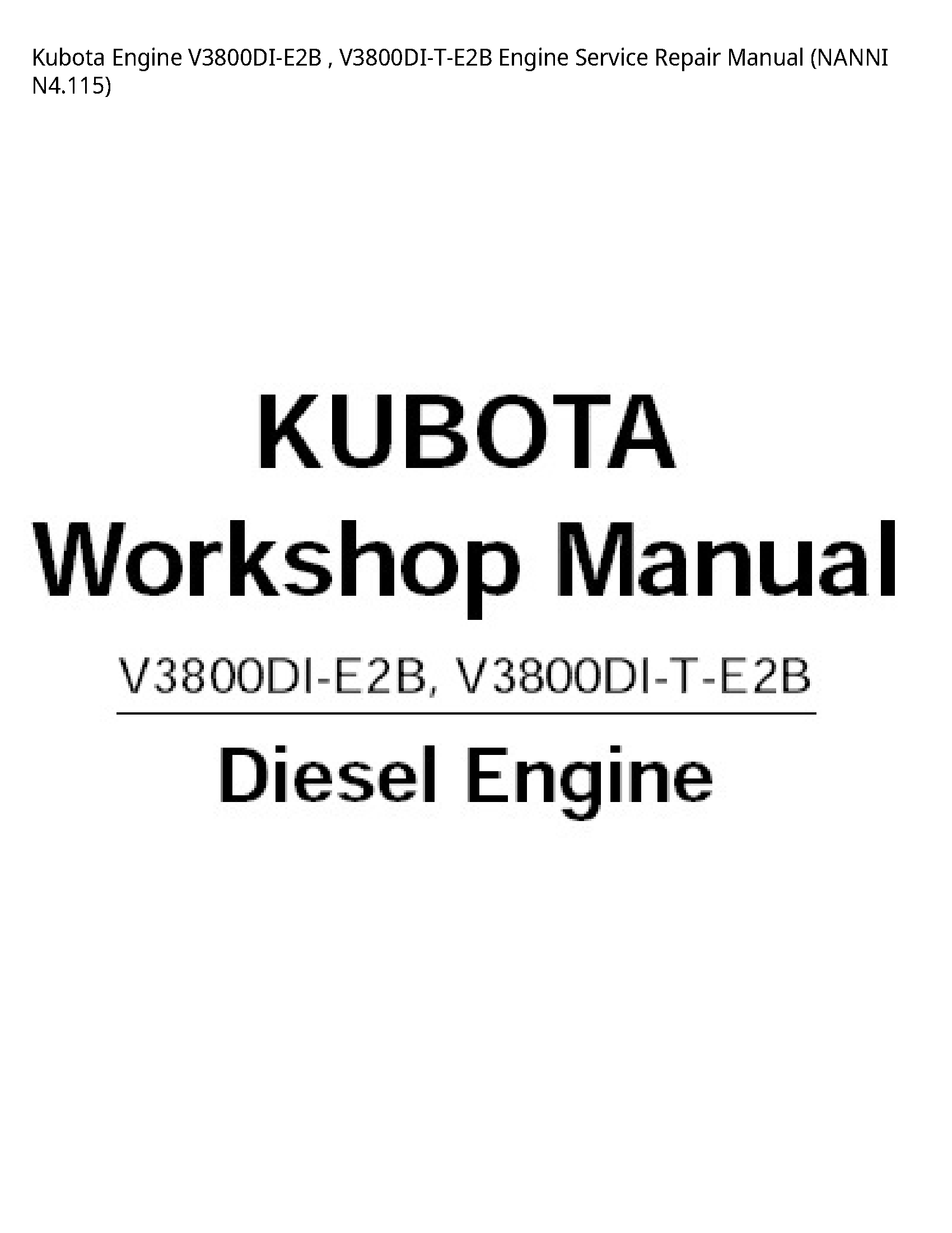 Kubota Engine V3800DI-E2B   V3800DI-T-E2B Engine Service Repair Manual (NANNI - N4.115