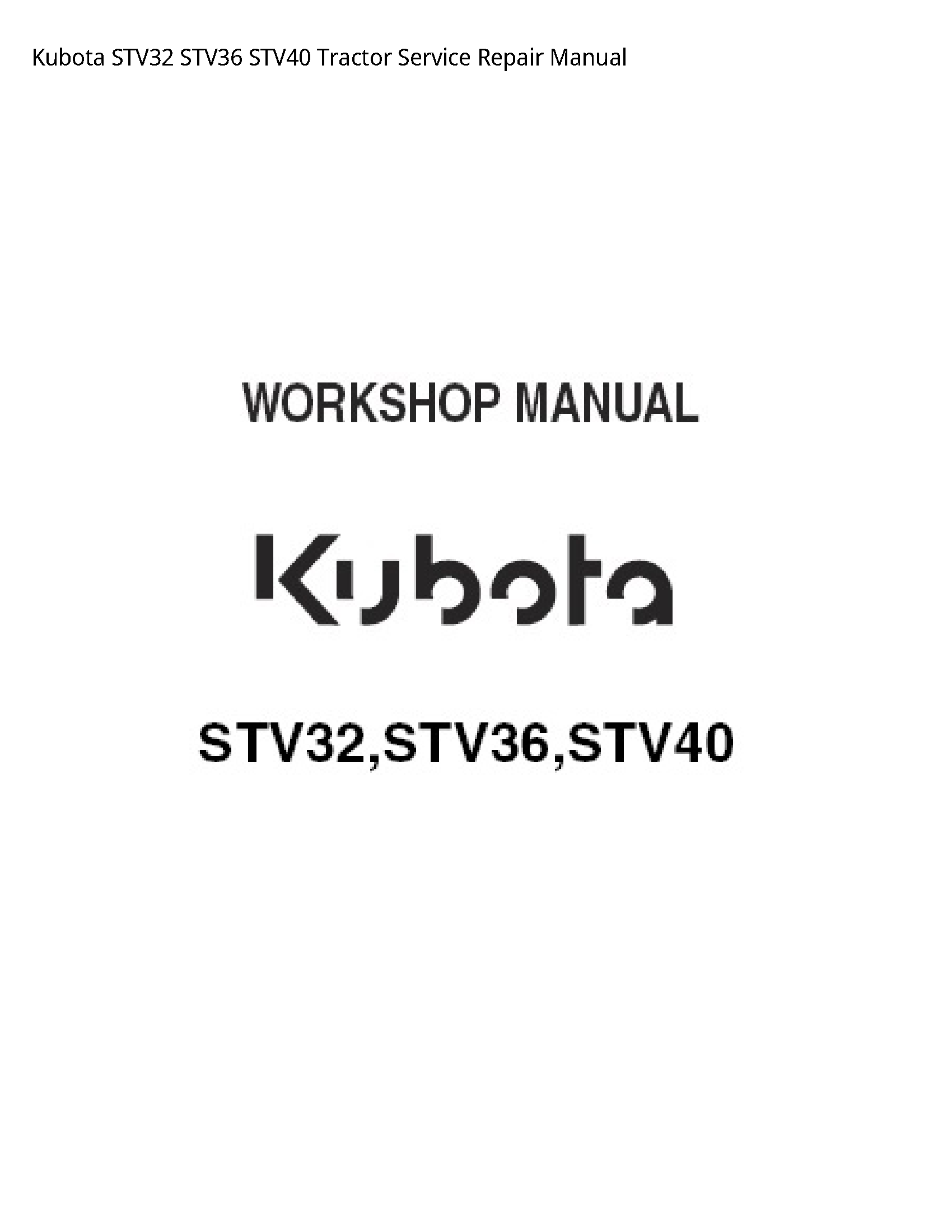 Kubota STV32 STV36 STV40 Tractor Service Repair Manual