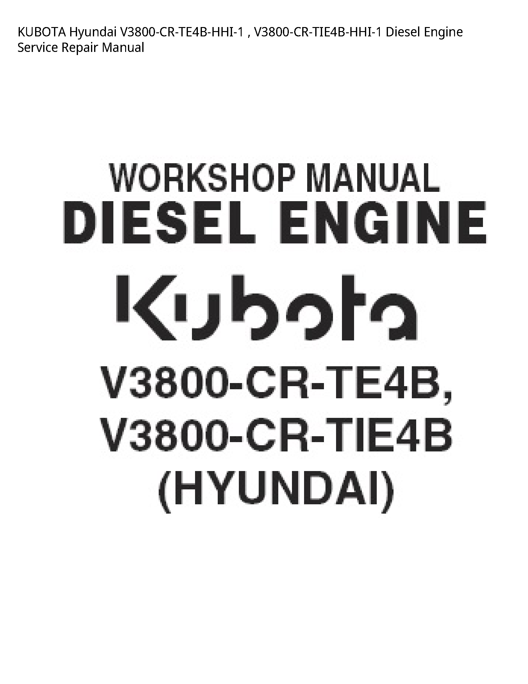KUBOTA Hyundai V3800-CR-TE4B-HHI-1   V3800-CR-TIE4B-HHI-1 Diesel Engine Service Repair Manual