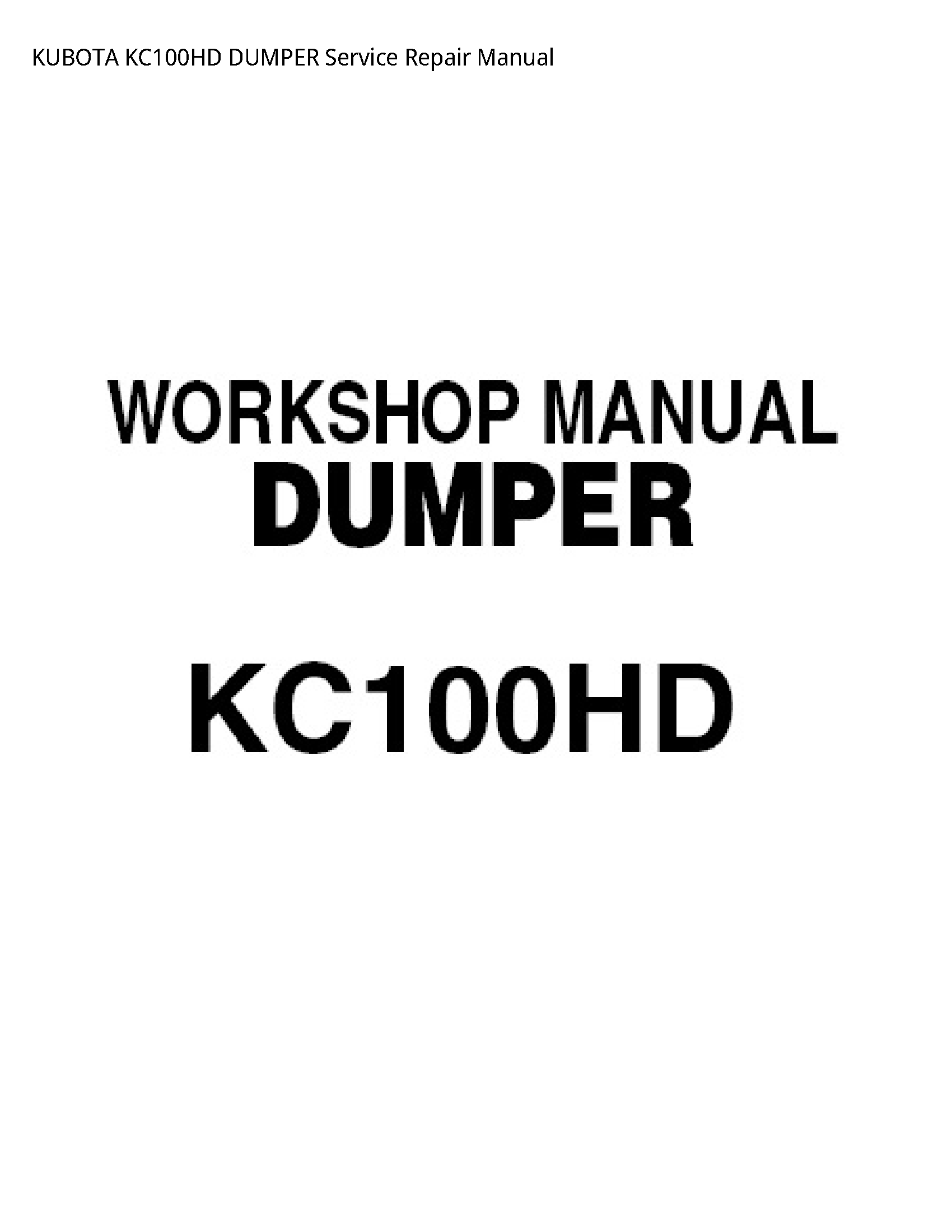 KUBOTA KC100HD DUMPER Service Repair Manual