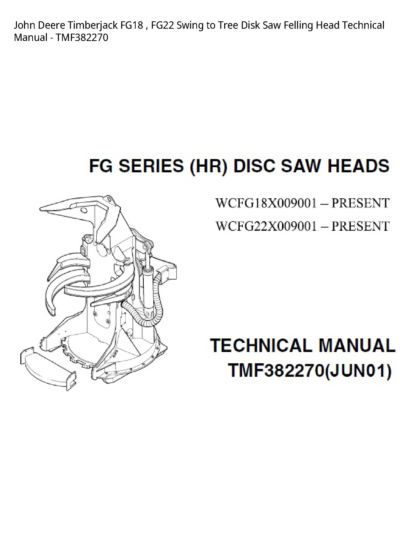 John Deere Timberjack FG18   FG22 Swing to Tree Disk Saw Felling Head Technical Manual - TMF382270