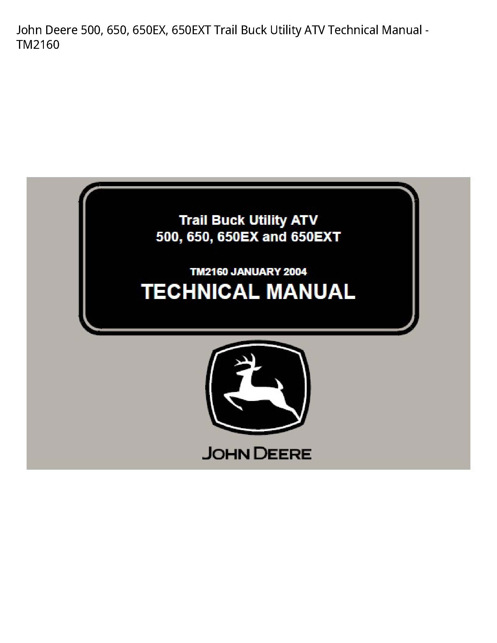 John Deere 500  650  650EX  650EXT Trail Buck Utility ATV Technical Manual - TM2160