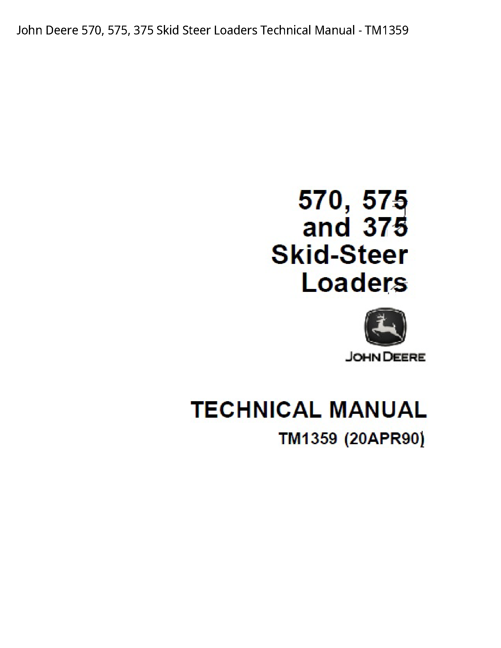 John Deere 570  575  375 Skid Steer Loaders Technical Manual - TM1359