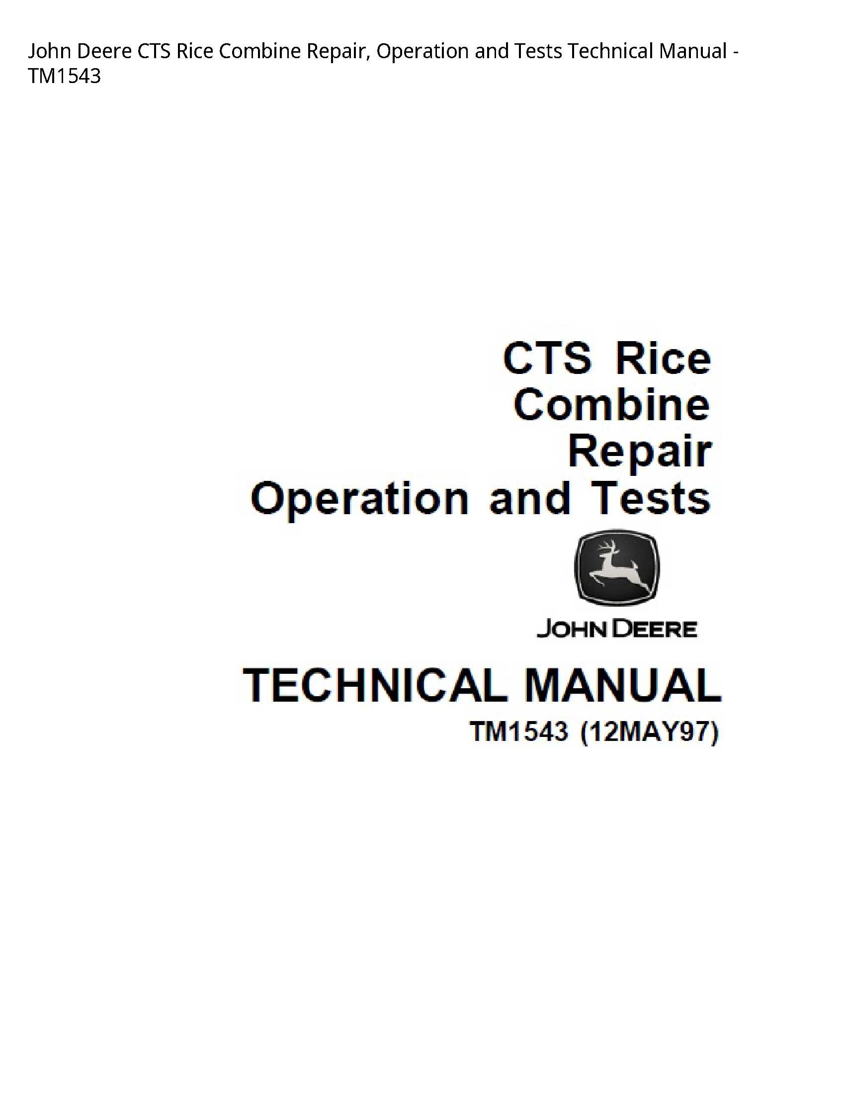 John Deere CTS Rice Combine Repair  Operation and Tests Technical Manual - TM1543