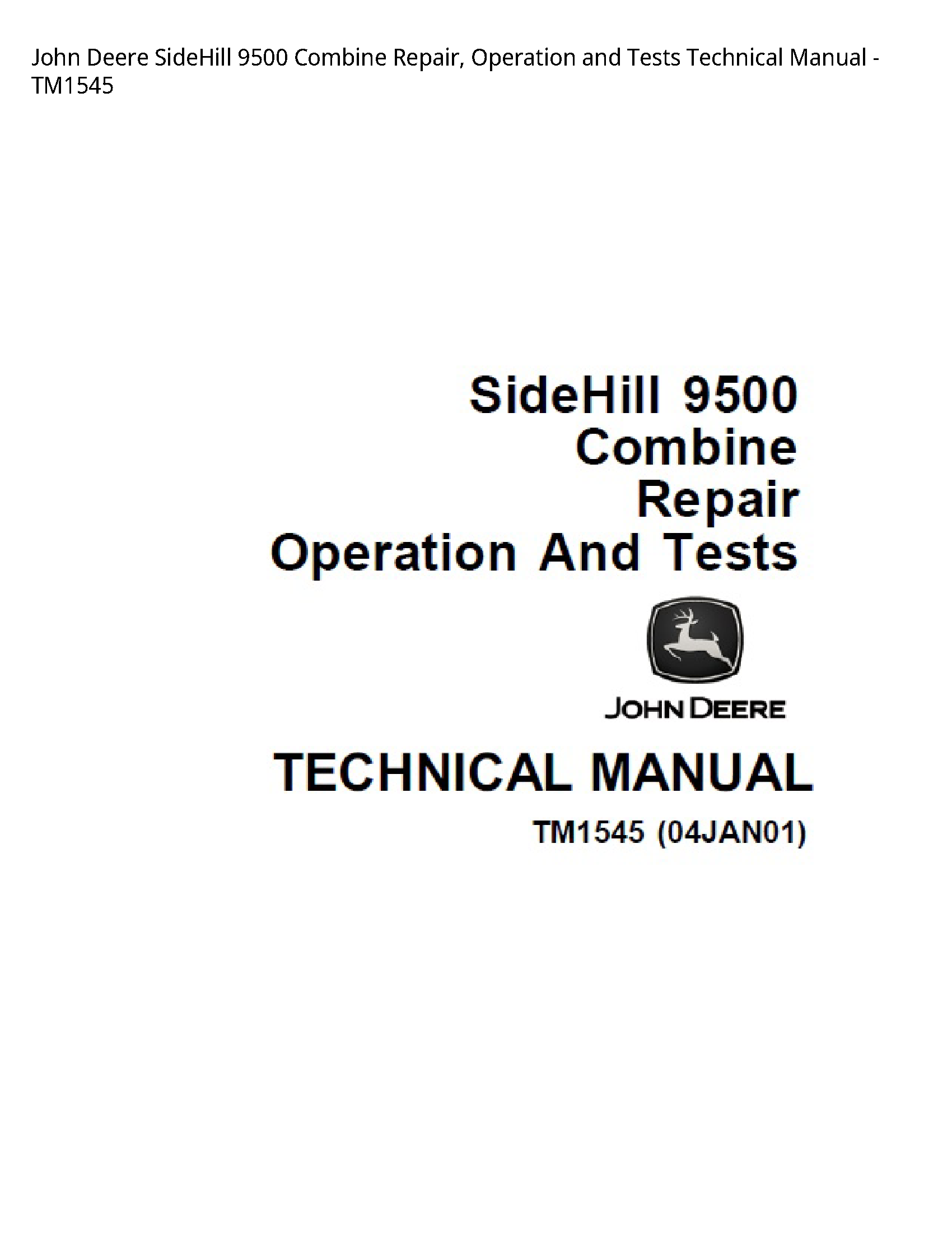 John Deere SideHill 9500 Combine Repair  Operation and Tests Technical Manual - TM1545