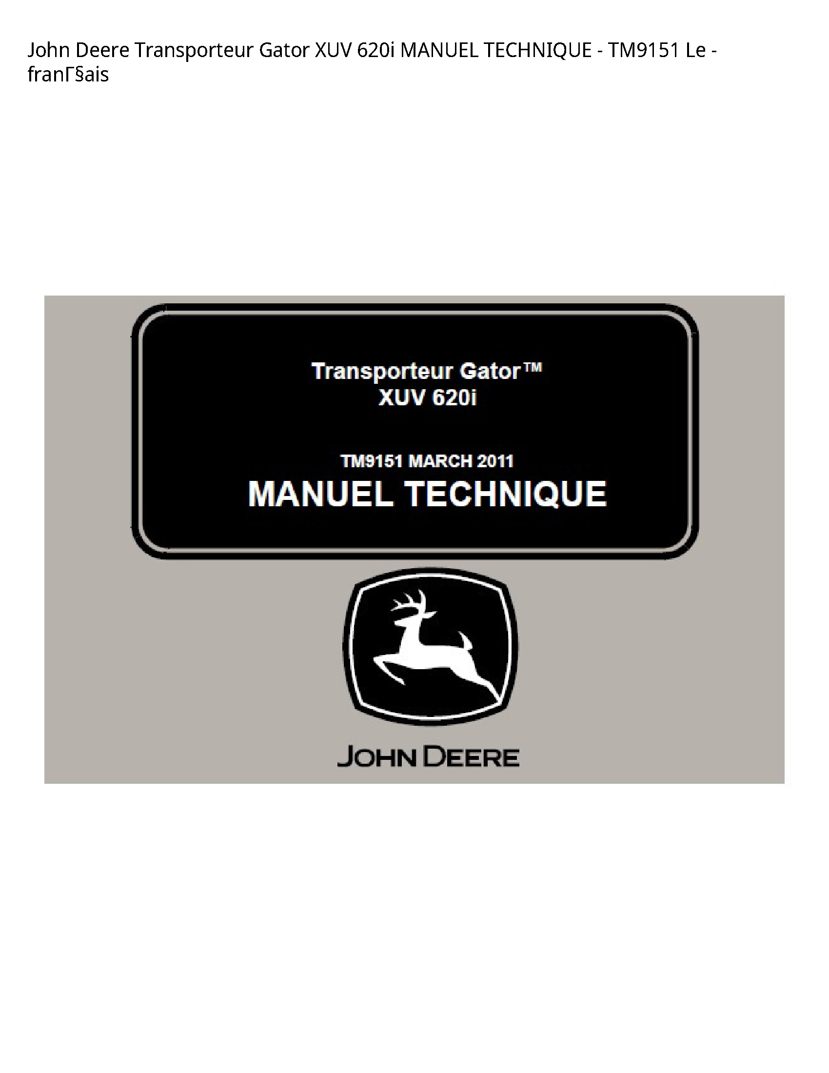 John Deere Transporteur Gator XUV 620i MANUEL TECHNIQUE - TM9151 Le - franГѓВ§ais