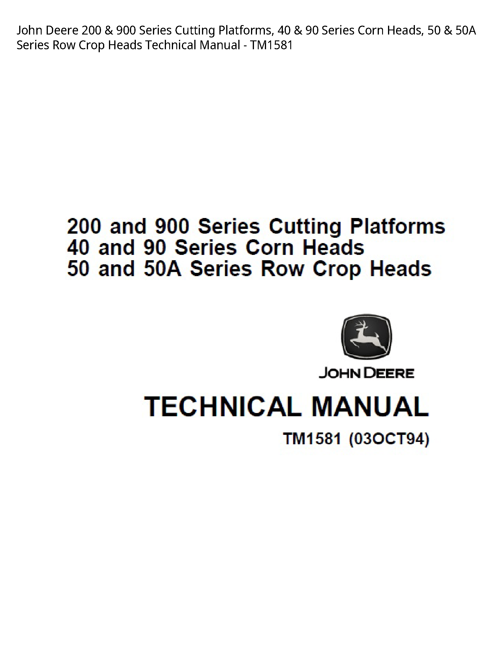 John Deere 200 & 900 Series Cutting Platforms  40 & 90 Series Corn Heads  50 & 50A Series Row Crop Heads Technical Manual - TM1581
