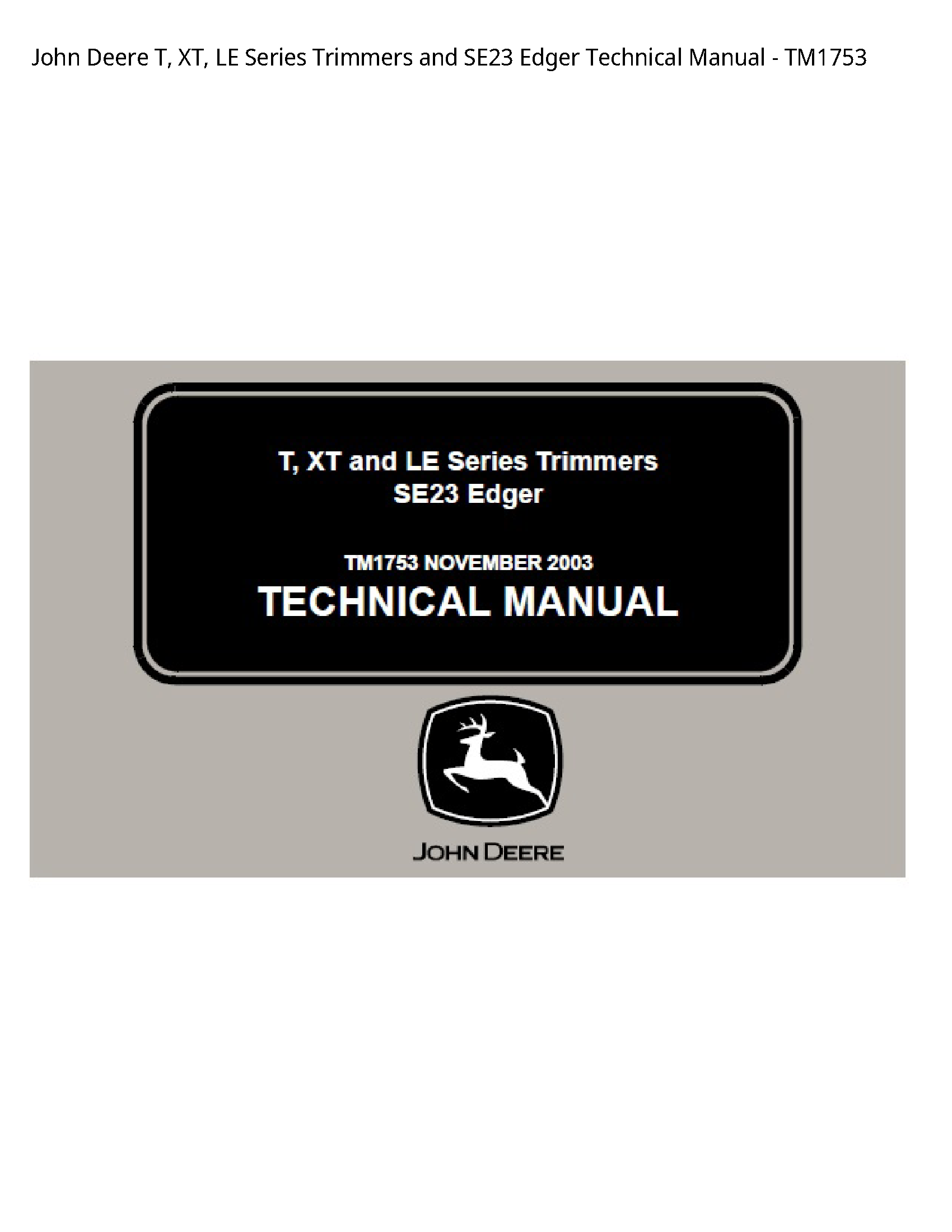 John Deere T  XT  LE Series Trimmers and SE23 Edger Technical Manual - TM1753