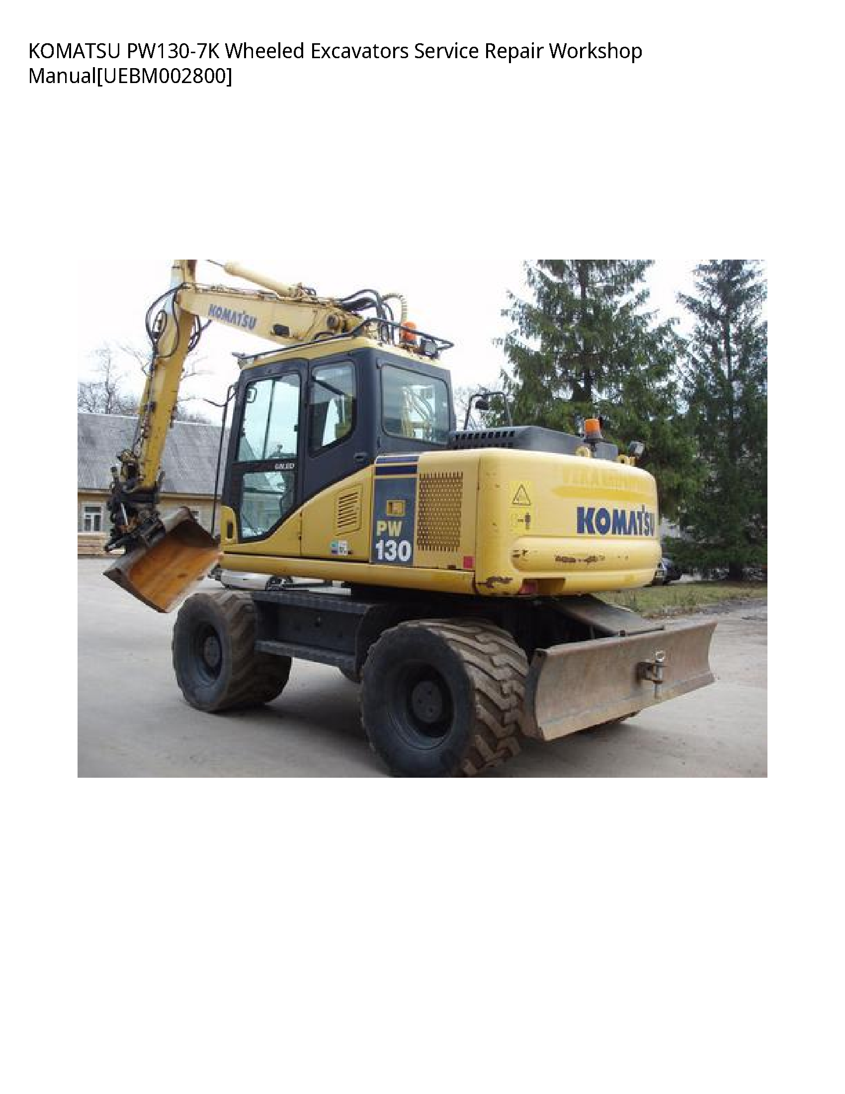 KOMATSU PW130-7K Wheeled Excavators Service Repair Workshop Manual[UEBM002800]