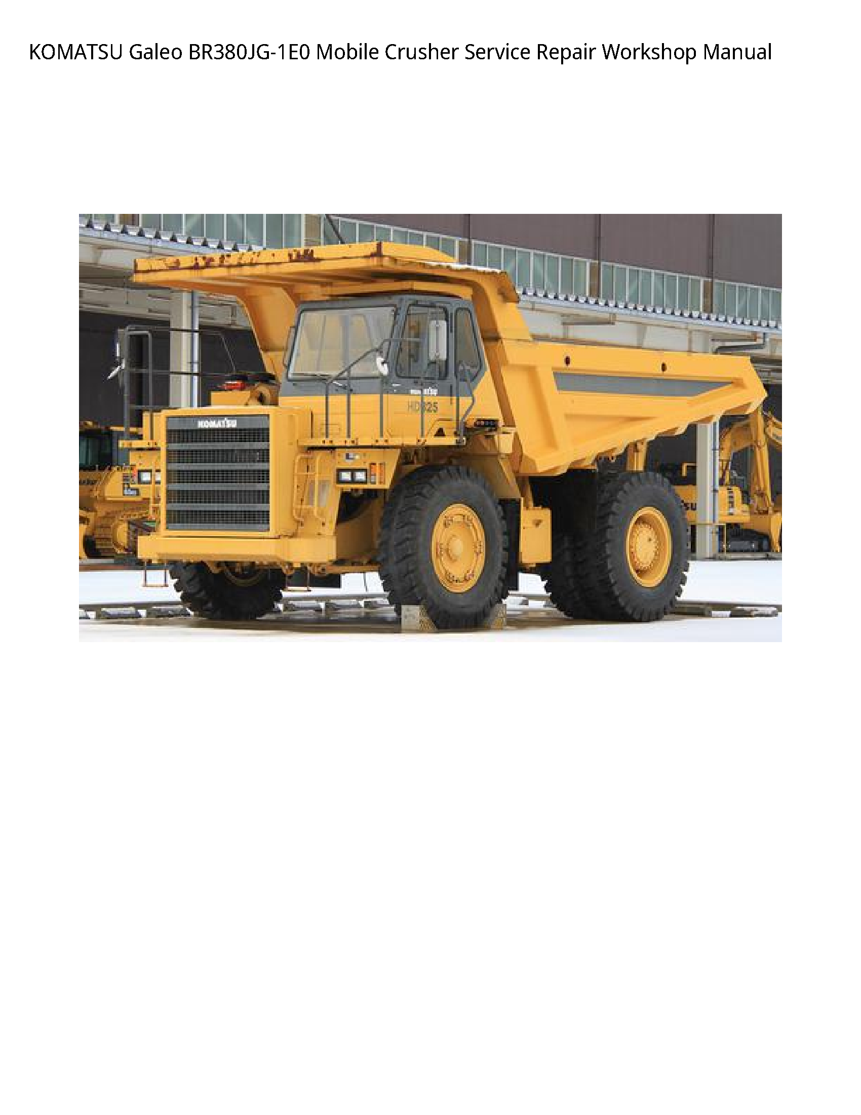 KOMATSU Galeo BR380JG-1E0 Mobile Crusher Service Repair Workshop Manual