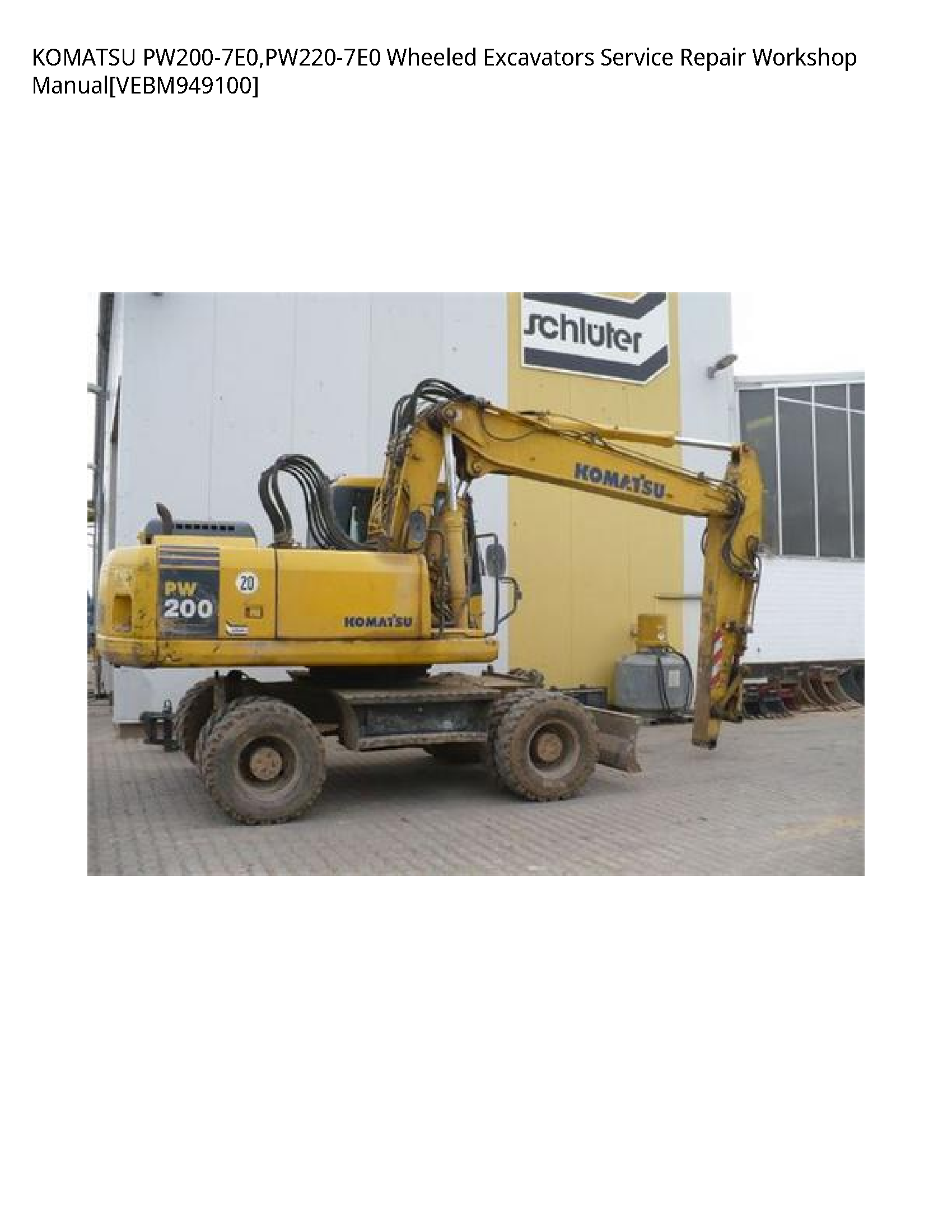 KOMATSU PW200-7E0 PW220-7E0 Wheeled Excavators Service Repair Workshop Manual[VEBM949100]