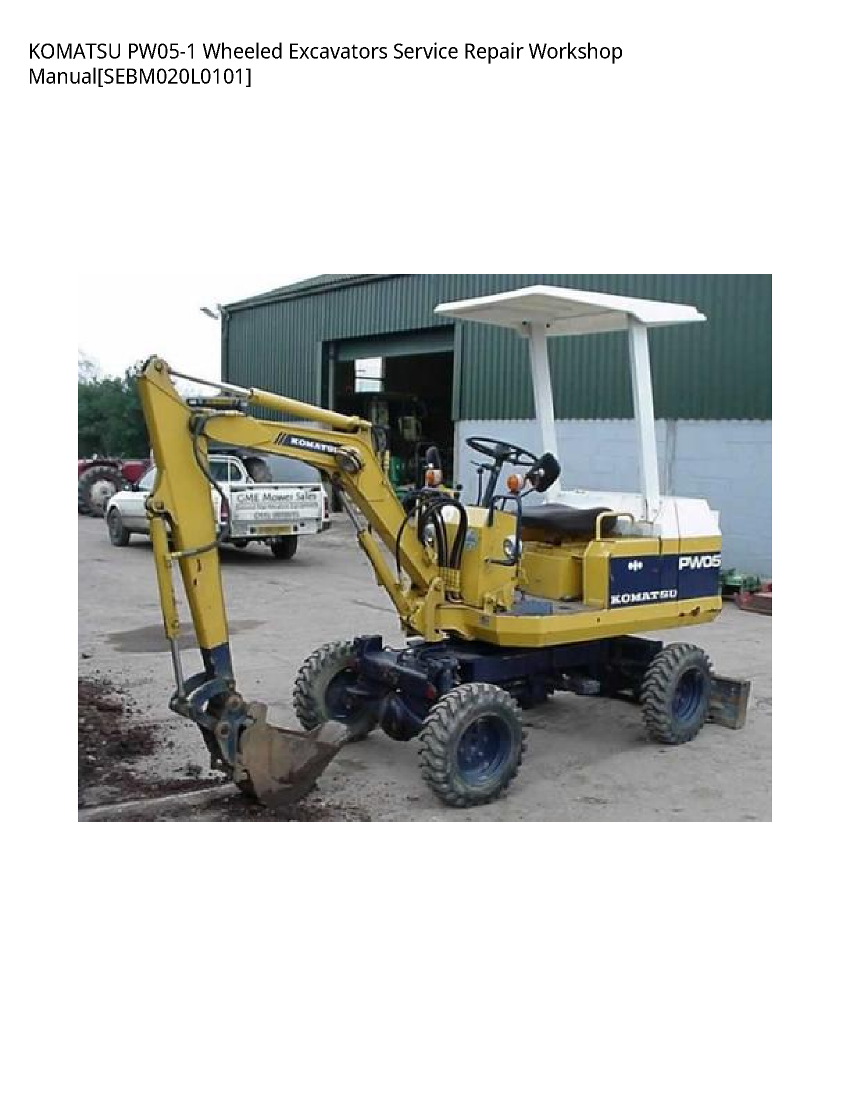 KOMATSU PW05-1 Wheeled Excavators Service Repair Workshop Manual[SEBM020L0101]