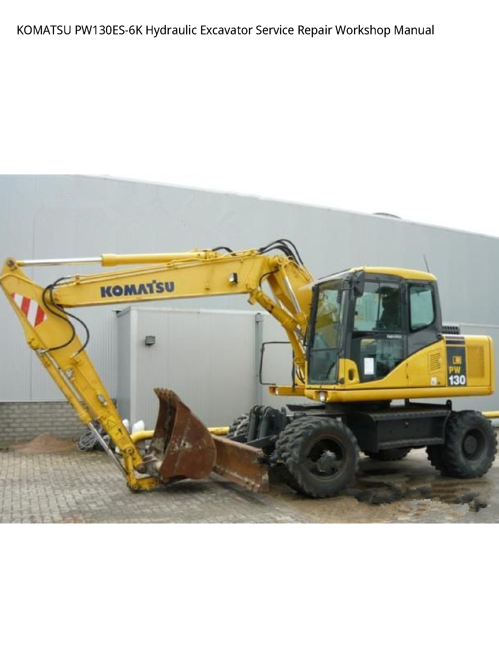 KOMATSU PW130ES-6K Hydraulic Excavator Service Repair Workshop Manual