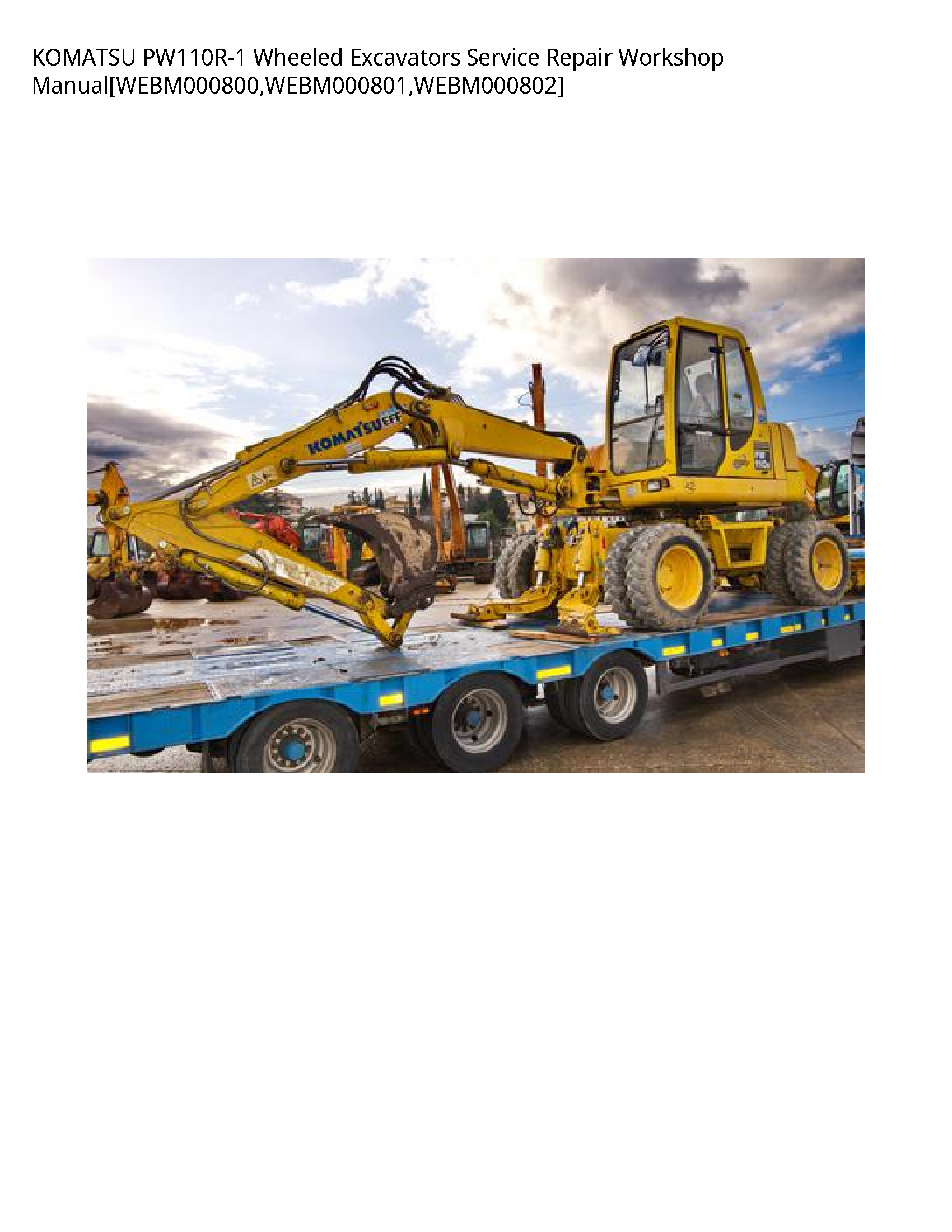 KOMATSU PW110R-1 Wheeled Excavators Service Repair Workshop Manual[WEBM000800 WEBM000801 WEBM000802]