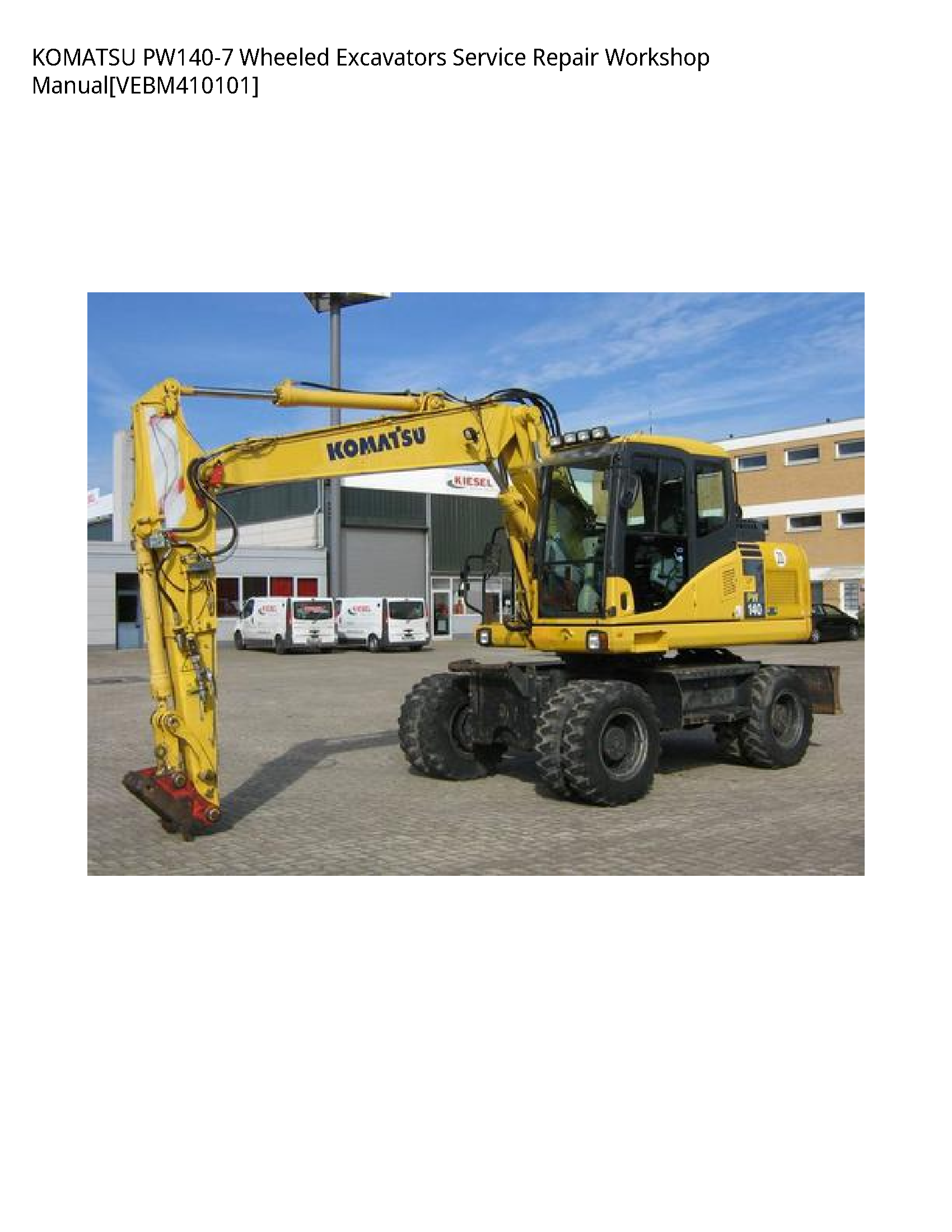 KOMATSU PW140-7 Wheeled Excavators Service Repair Workshop Manual[VEBM410101]