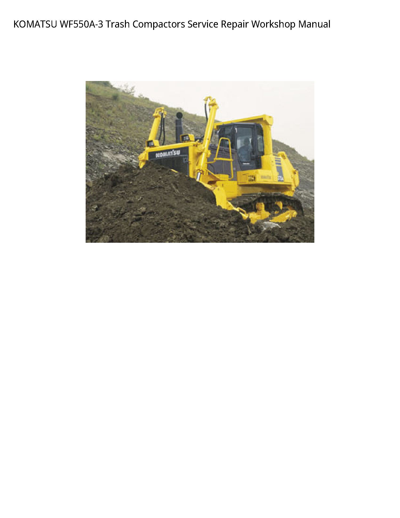 KOMATSU WF550A-3 Trash Compactors Service Repair Workshop Manual