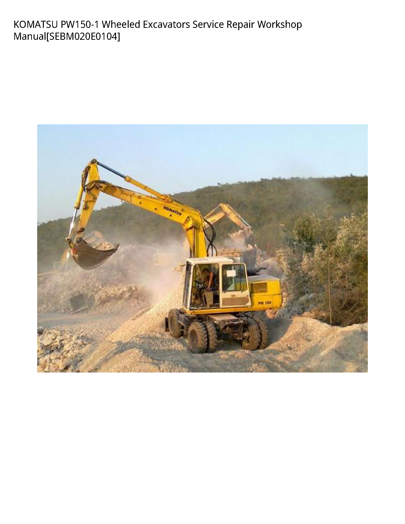 KOMATSU PW150-1 Wheeled Excavators Service Repair Workshop Manual[SEBM020E0104]