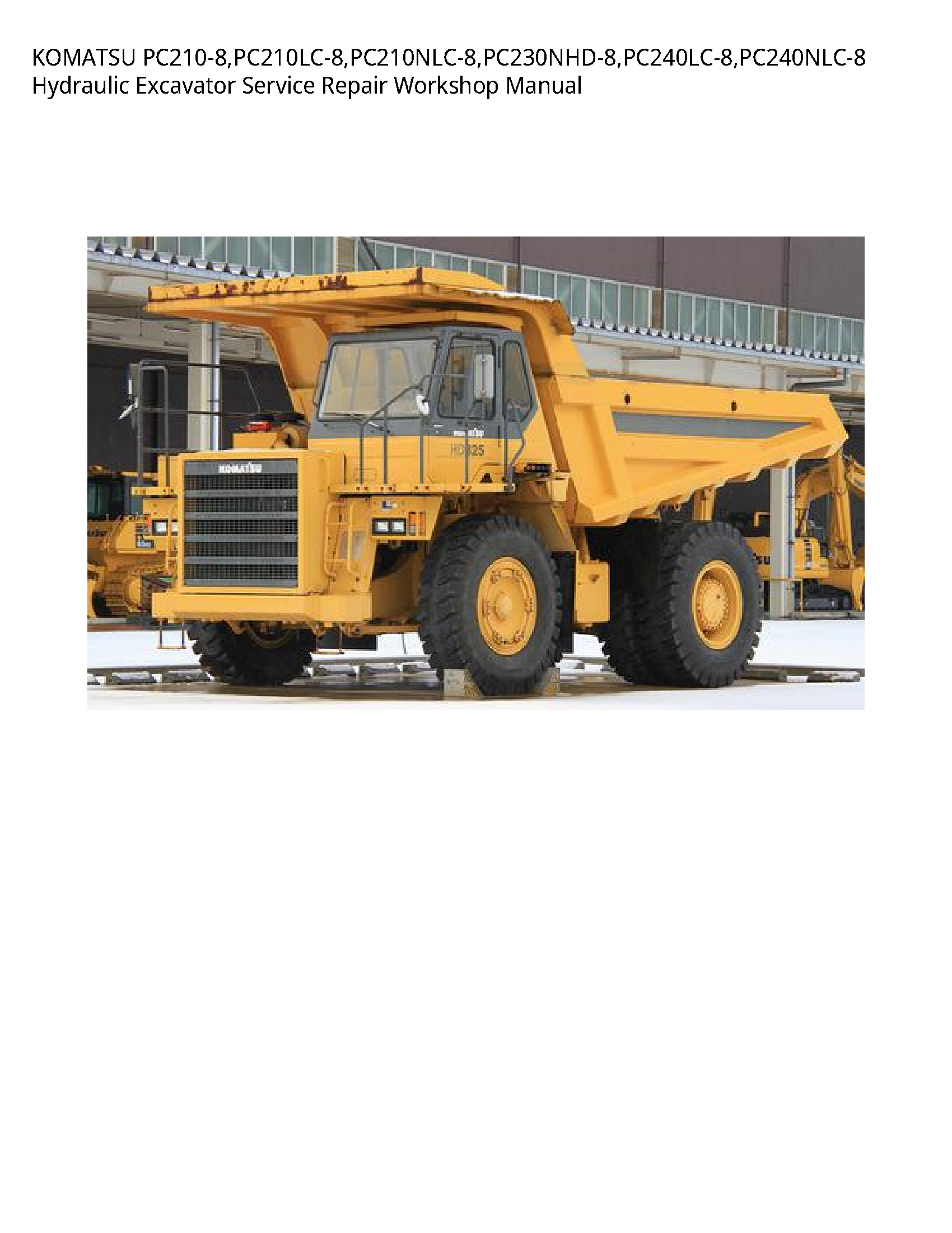 KOMATSU PC210-8 PC210LC-8 PC210NLC-8 PC230NHD-8 PC240LC-8 PC240NLC-8 Hydraulic Excavator Service Repair Workshop Manual