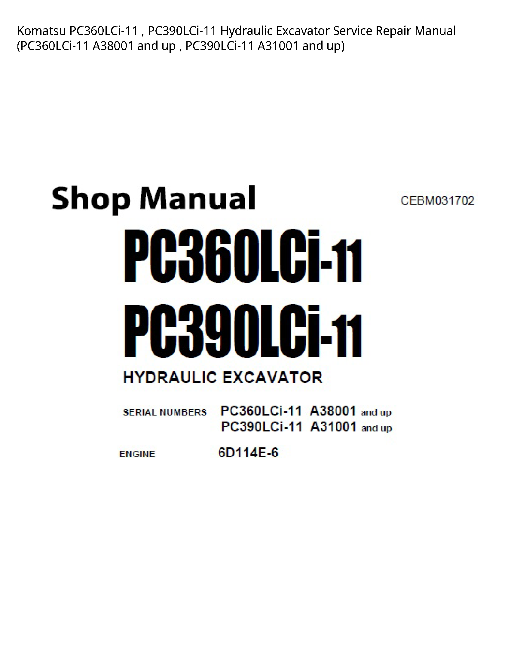 Komatsu PC360LCi-11   PC390LCi-11 Hydraulic Excavator Service Repair Manual (PC360LCi-11 A38001 and up   PC390LCi-11 A31001 and up)